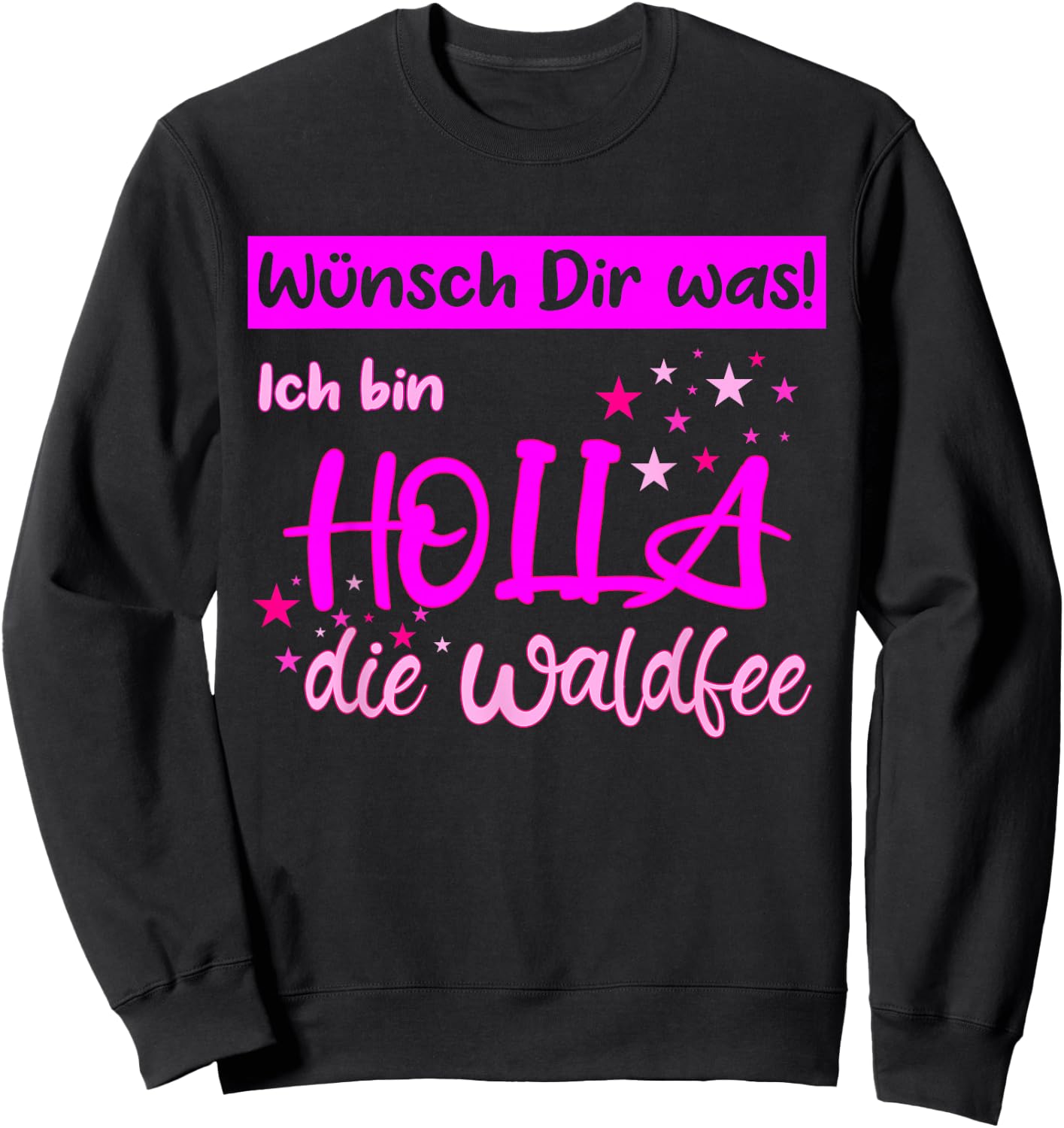 Holla die Waldfee Wünsch Dir was , black, s Sweatshirt - Sweatshirt | Black