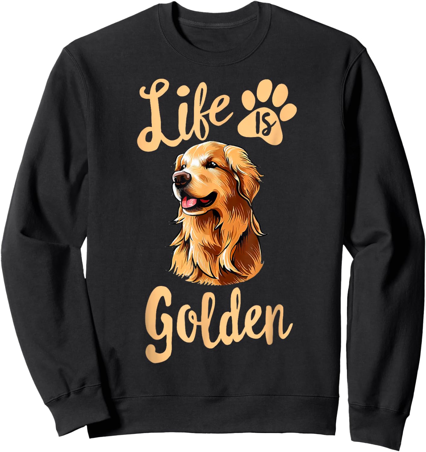 Life is Golden Funny Golden Retriever Cute Dog Good Pet Life Women Kids Sweatshirt - Sweatshirt | Black