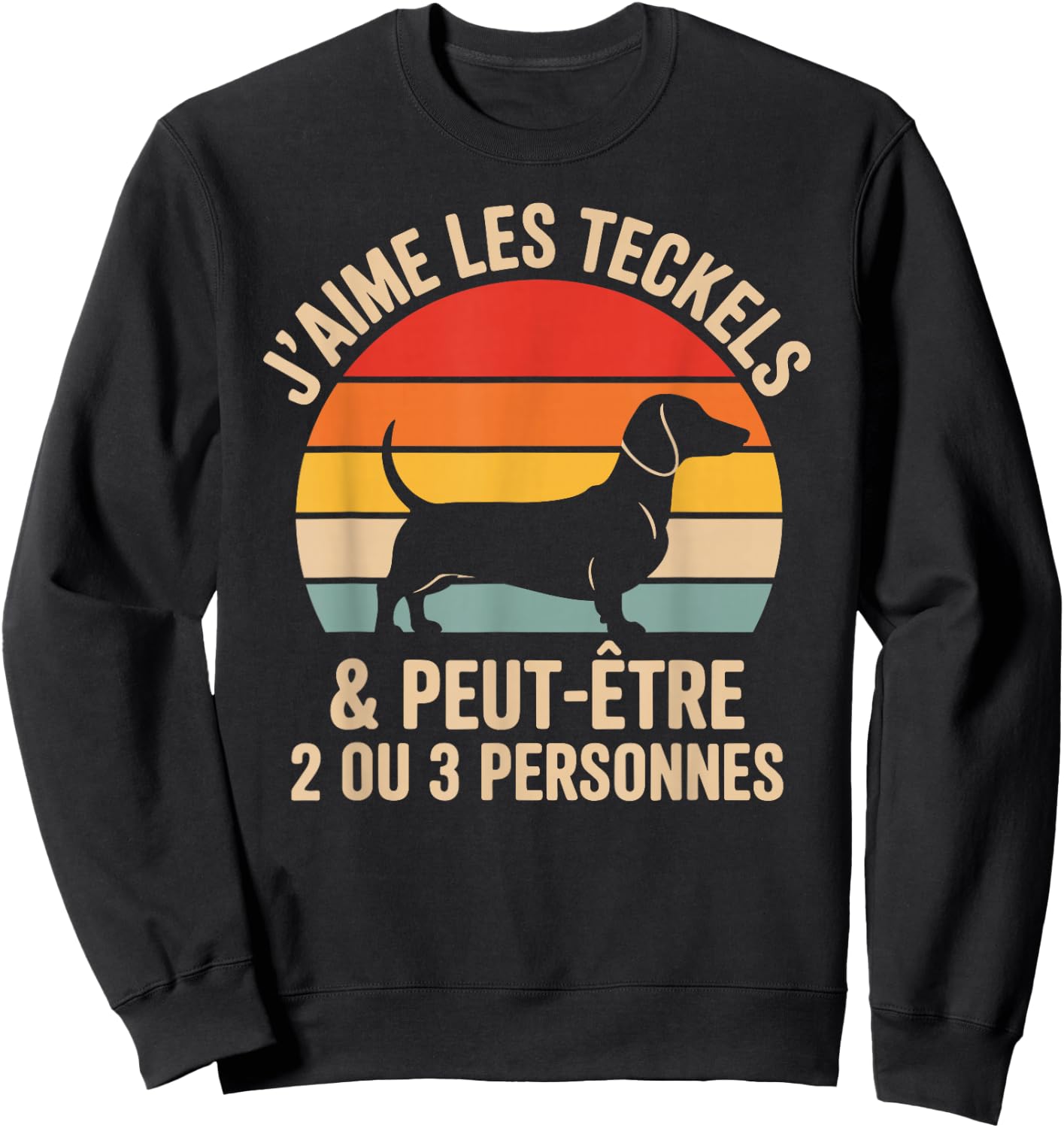 Teeshirt Dachshund Dog J'aime Les Dachshunds and 2 or 3 People Sweatshirt - Sweatshirt | Black