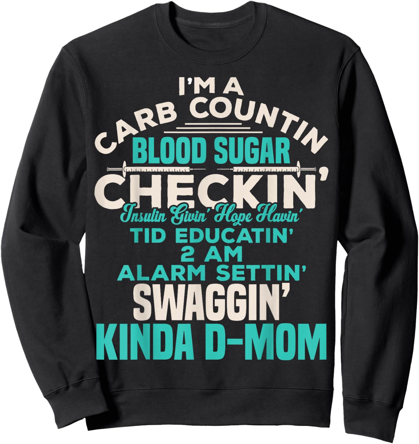 Funny Diabetic Type 1 Diabetes Awareness Support Mom Sweatshirt - Sweatshirt | Black