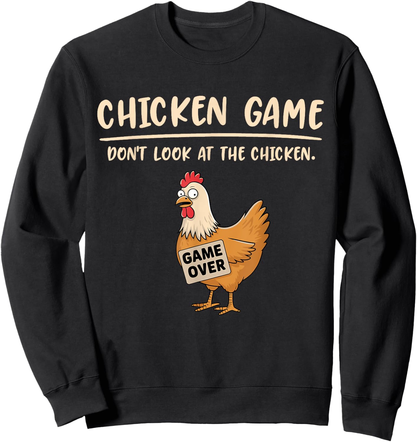 Chicken Game Shirt Don't Look At The Chicken Funny Chicken Sweatshirt - Sweatshirt | Black
