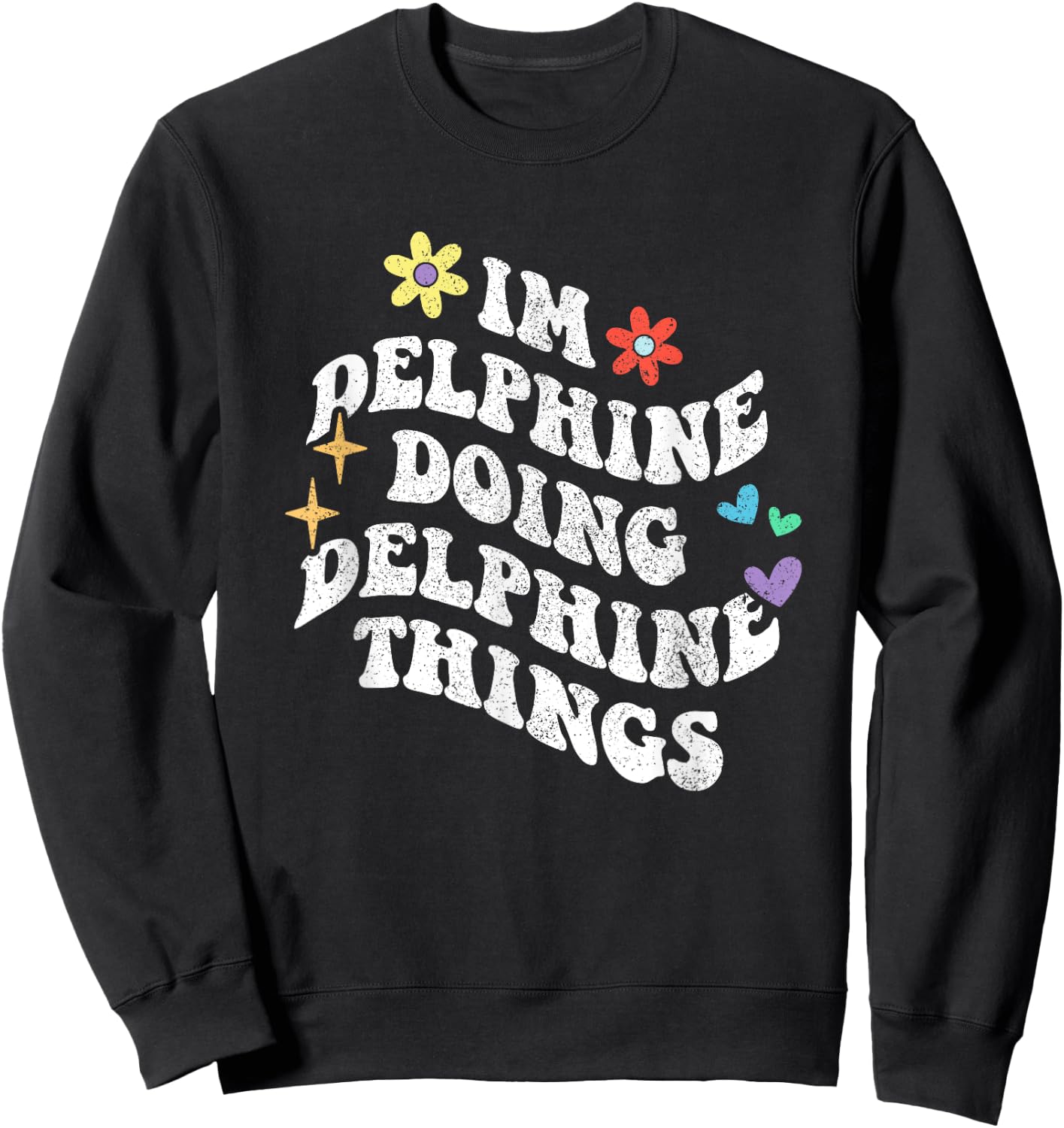 Retro Groovy Im Delphine Doing Delphine Things Funny Sweatshirt - Sweatshirt | Black