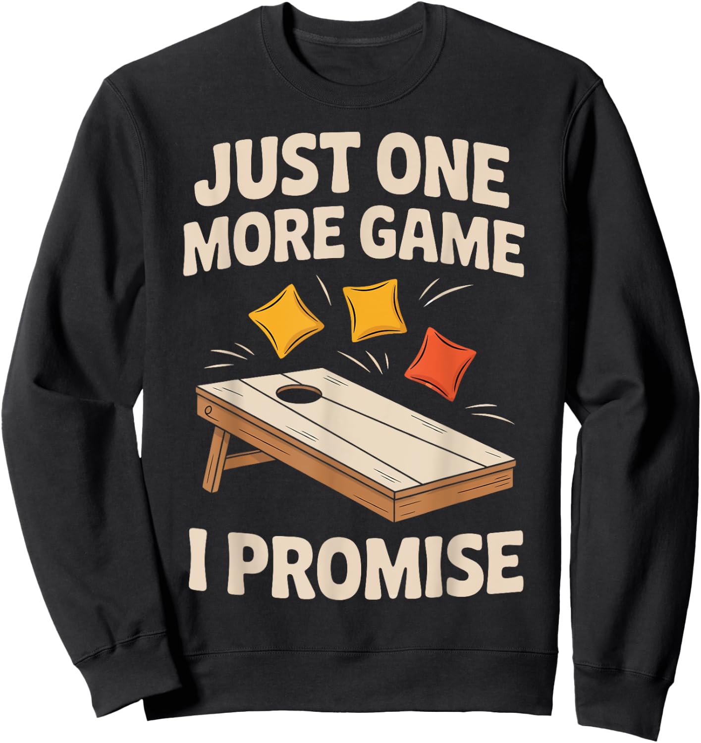 Cornhole Just One More Game I Promise Sweatshirt - Sweatshirt | Black