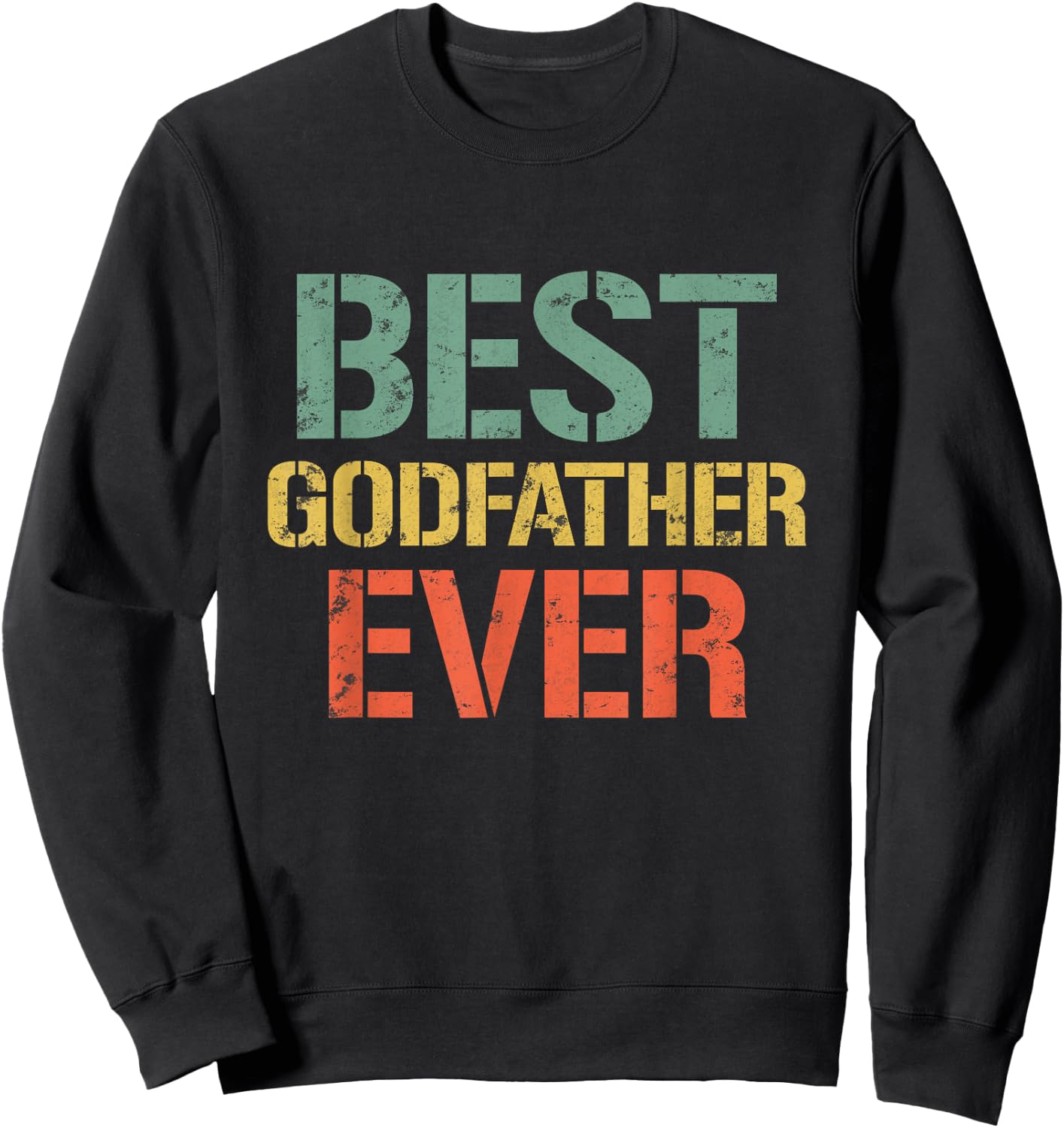 Vintage Best Godfather Ever Gifts For Father's Day Men Sweatshirt - Sweatshirt | Black