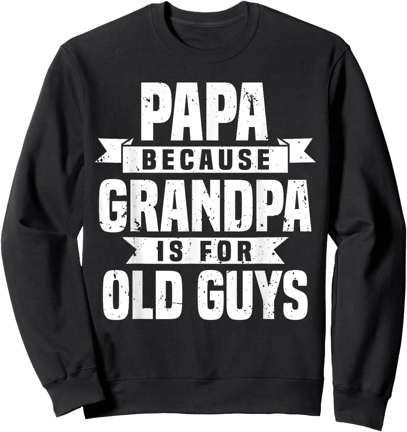 Funny Papa Design For Grandpa Papi Papaw From Grandkids Papa Sweatshirt - Sweatshirt | Black