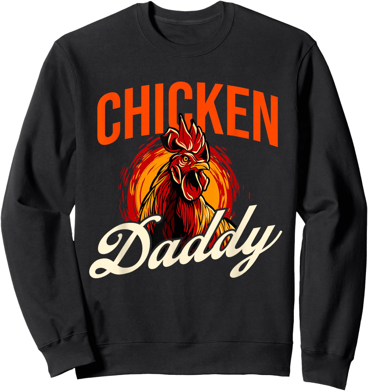 Chicken Daddy - Farmyard Chicken Lover Sweatshirt - Sweatshirt | Black