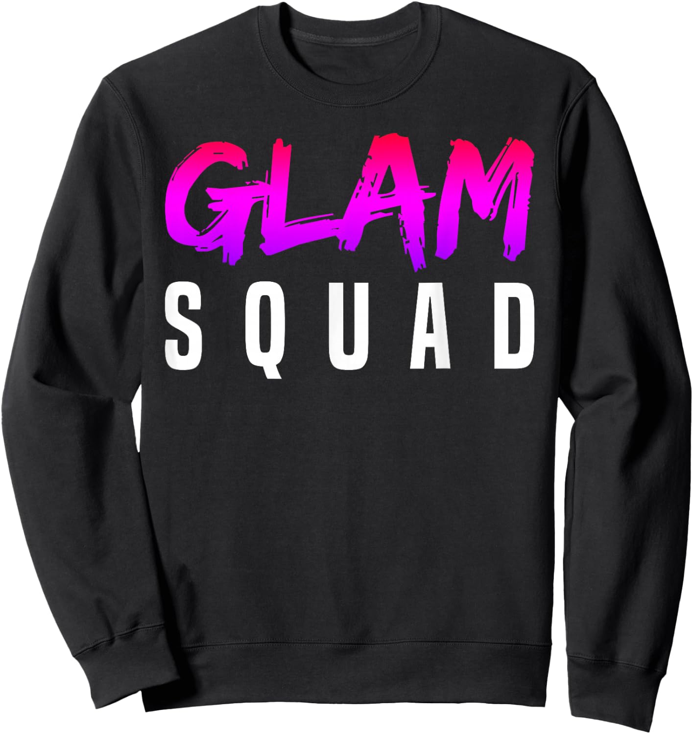 Glam Squad Funny I Love Glitter, Makeup & Cheer Sweatshirt - Sweatshirt | Black