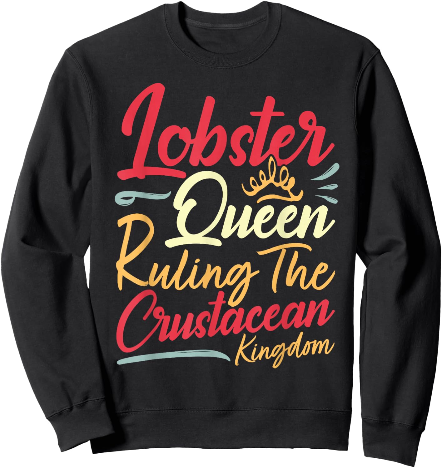 Lobster Queen I Seafood Lover Sweatshirt - Sweatshirt | Black
