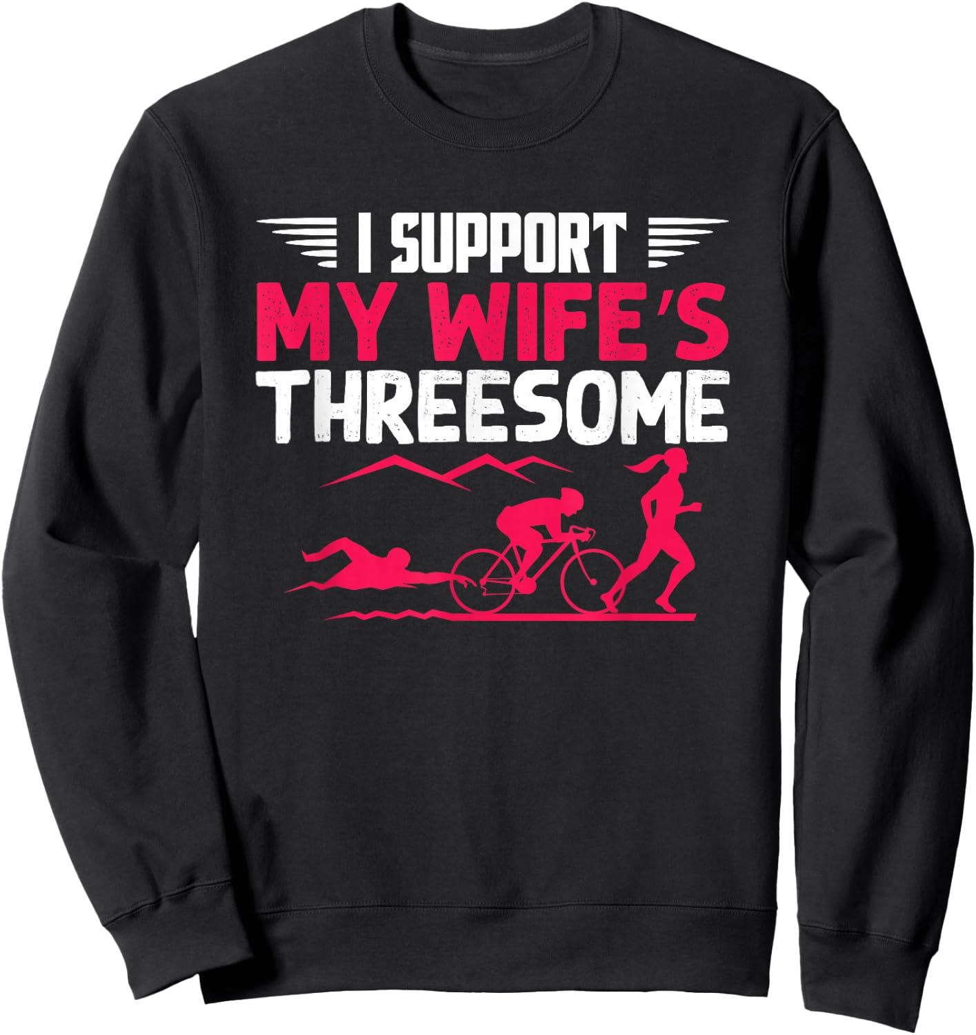 I Support My Wife's Threesome Running Sport Triathlon Sweatshirt - Sweatshirt | Black