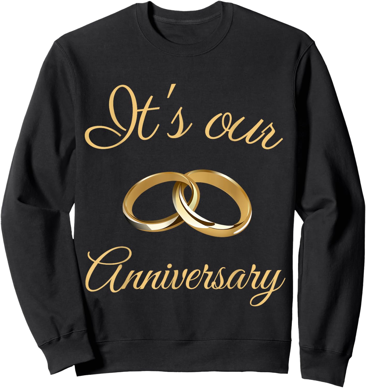 It's Our Anniversary Celebrate Wedding Husband Wife Couples Sweatshirt - Sweatshirt | Black