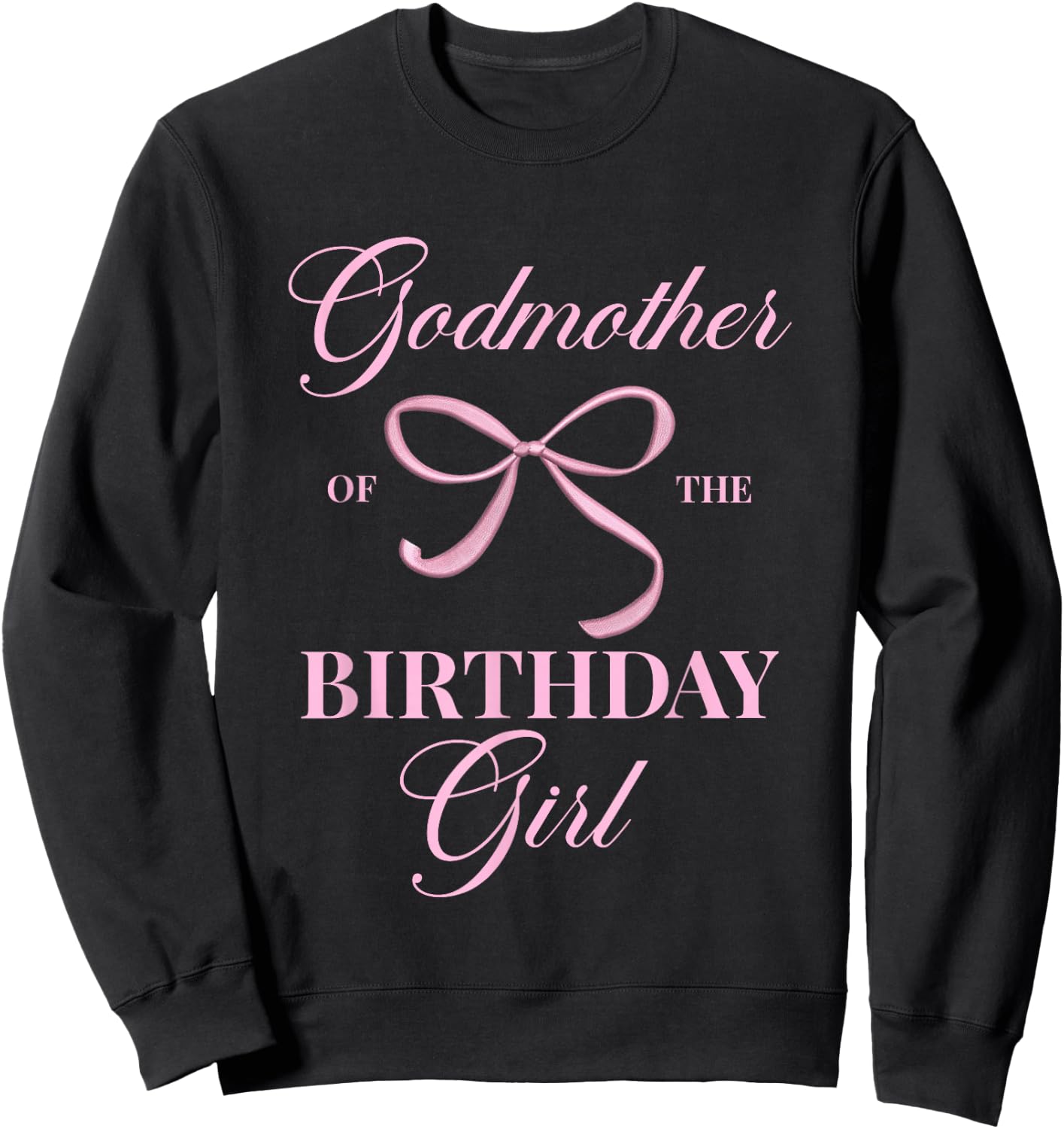 Godmother Of The Birthday Girl Coquette Aesthetic Pink Bow Sweatshirt - Sweatshirt | Black