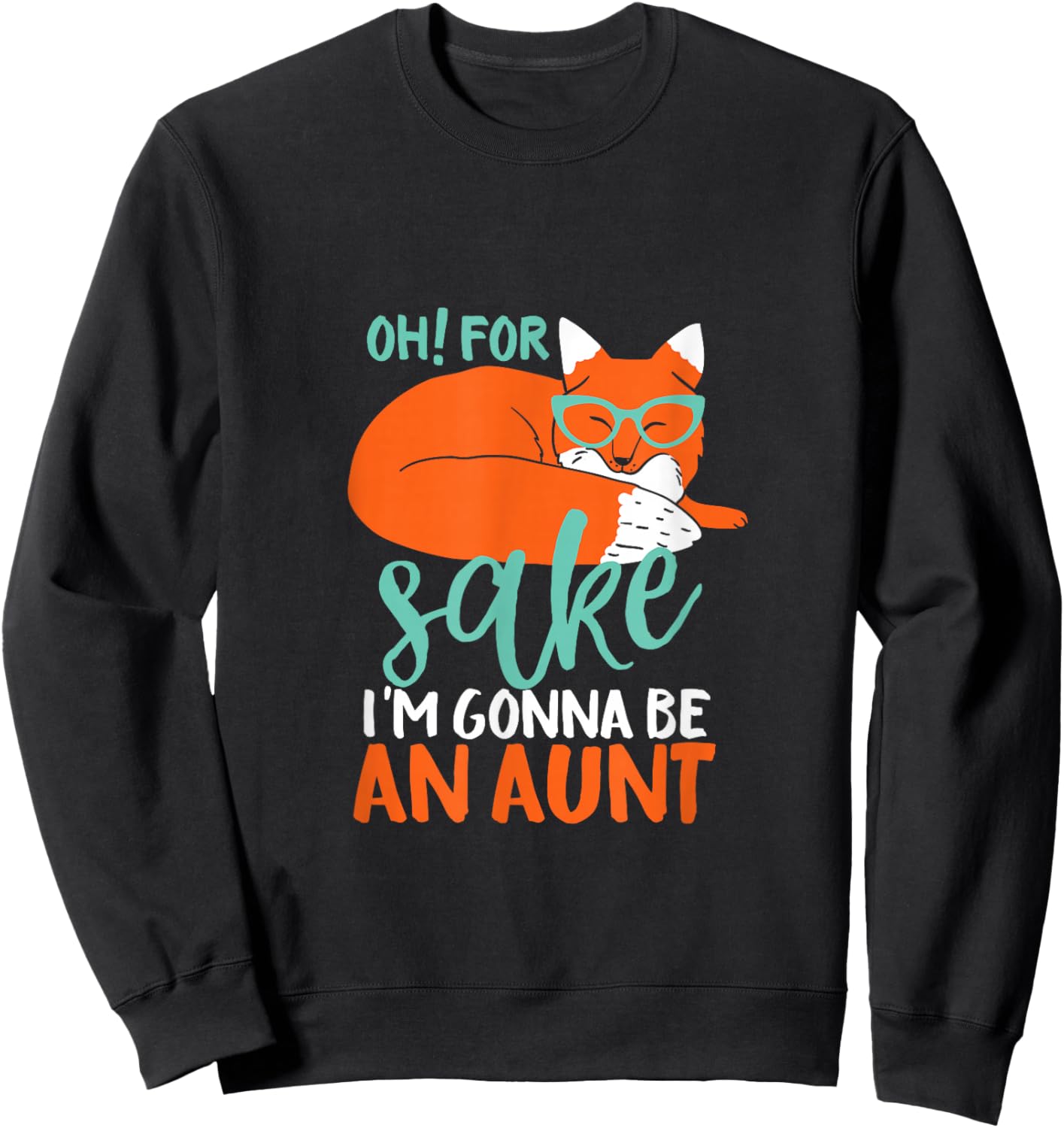 I'm Gonna Be An Aunt Funny Pregnancy Announcement Sweatshirt - Sweatshirt | Black