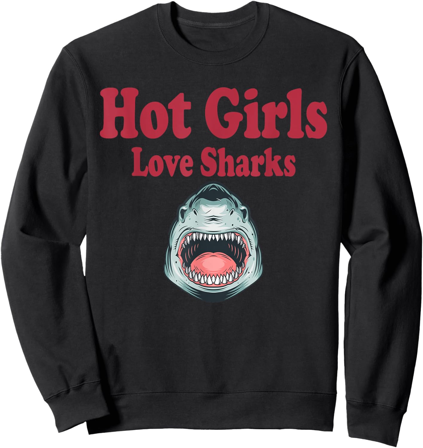 Hot Girls Love Sharks Funny Whale Shark Lovers Cute Birthday Sweatshirt - Sweatshirt | Black