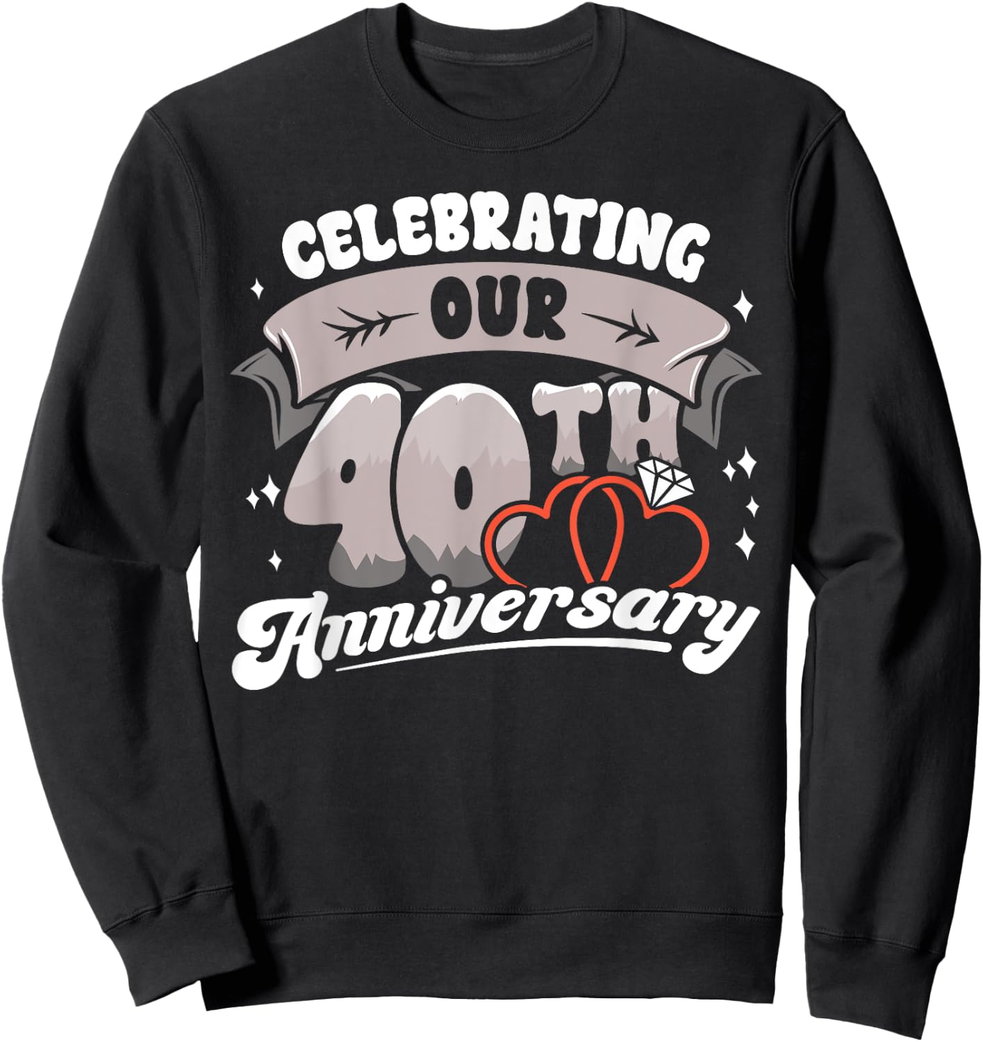 40th Wedding Anniversary Celebrating 40 Years Matching Gift Sweatshirt - Sweatshirt | Black