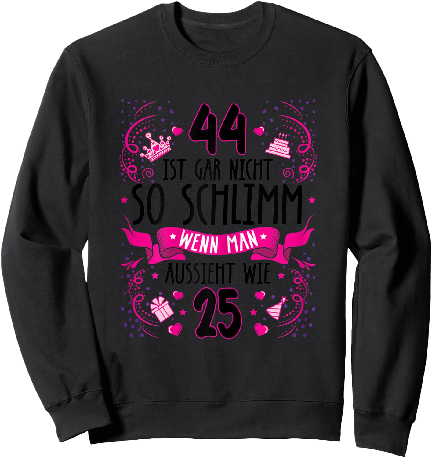 Damen 44 ist gar nicht so schlimm 44. Geburtstag Frauen lustig Sweatshirt - Sweatshirt | Black