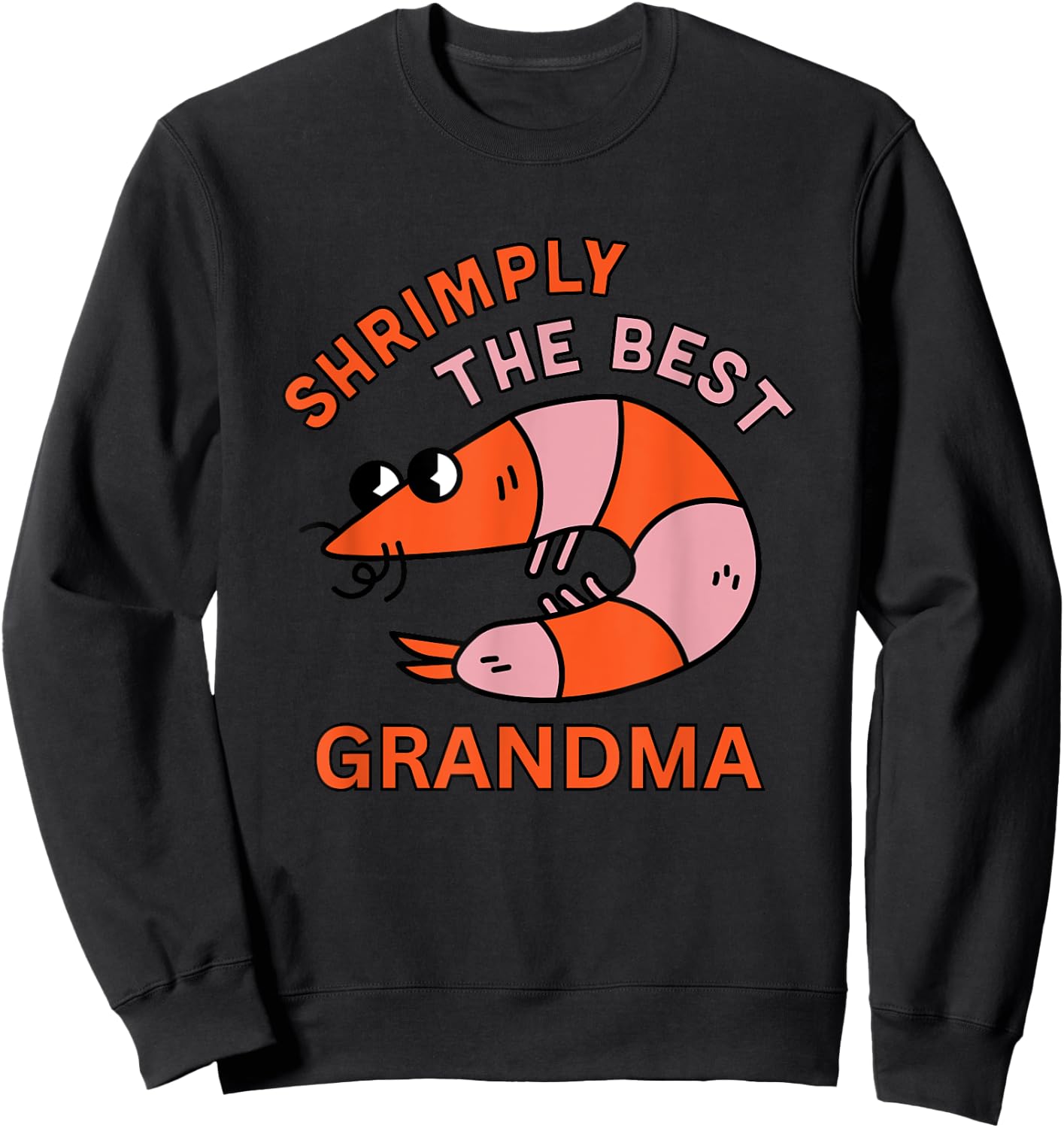Shrimply The Best Grandma Funny Shrimp Pun Grandparent's Day Sweatshirt - Sweatshirt | Black