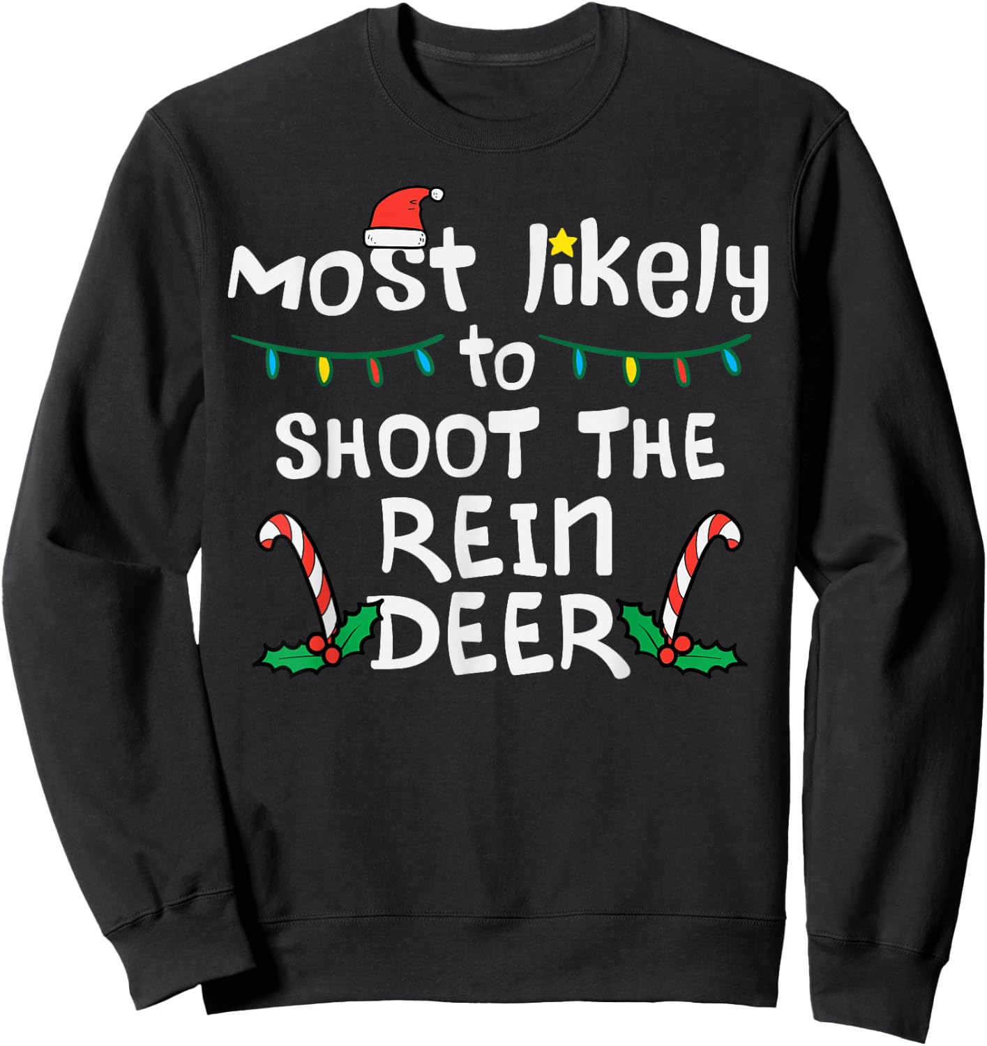 Most Likely Shoot Reindeer Christmas Xmas Family Match Men Sweatshirt - Sweatshirt | Black