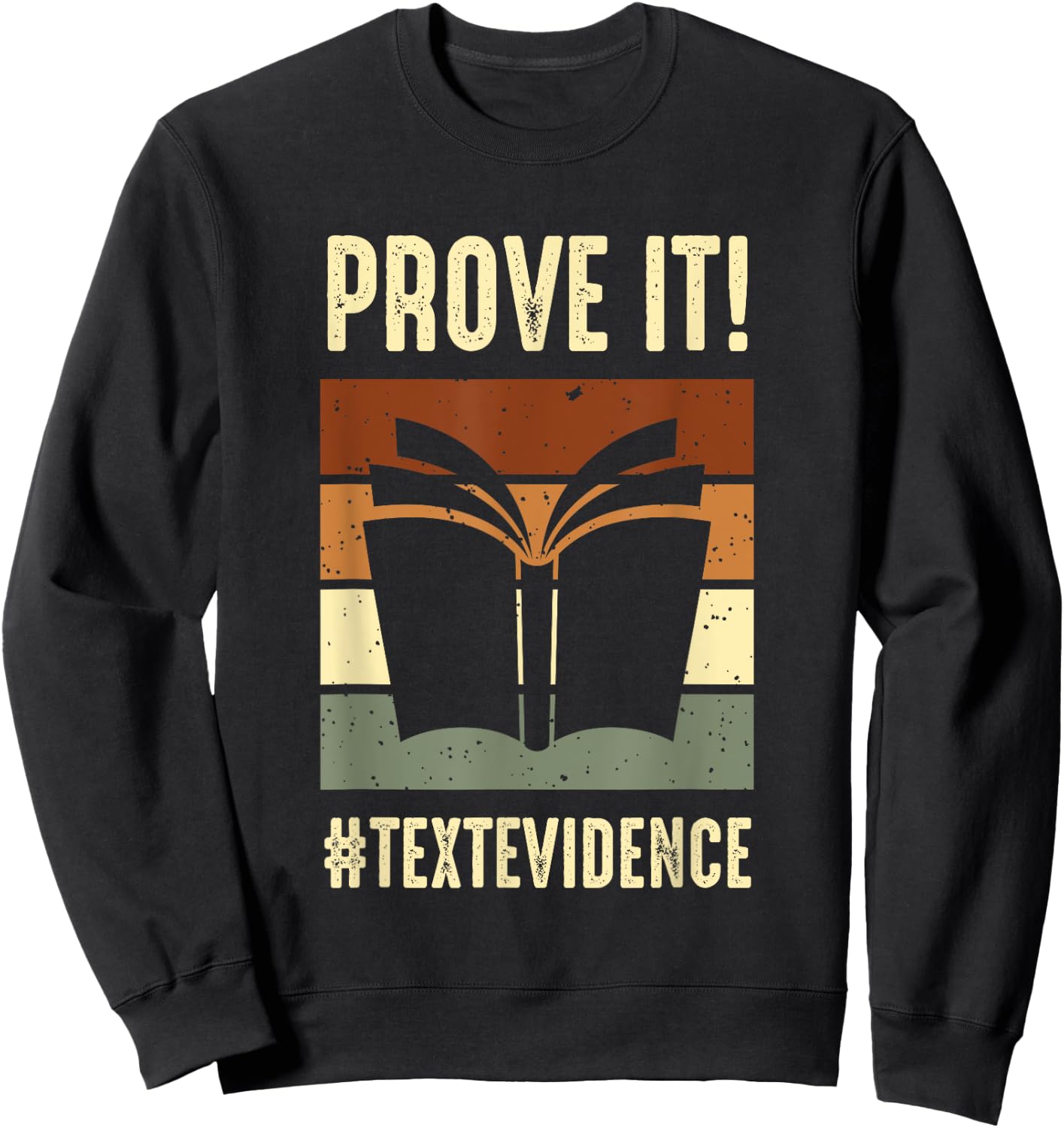 Reading Teacher Prove It Text Evidence Men Women Sweatshirt - Sweatshirt | Black