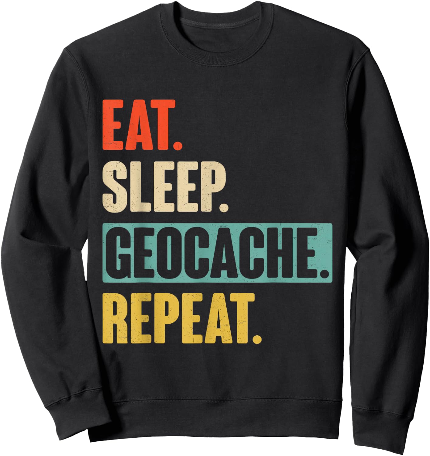 Retro Vintage Eat Sleep Geocache Repeat Sweatshirt - Sweatshirt | Black