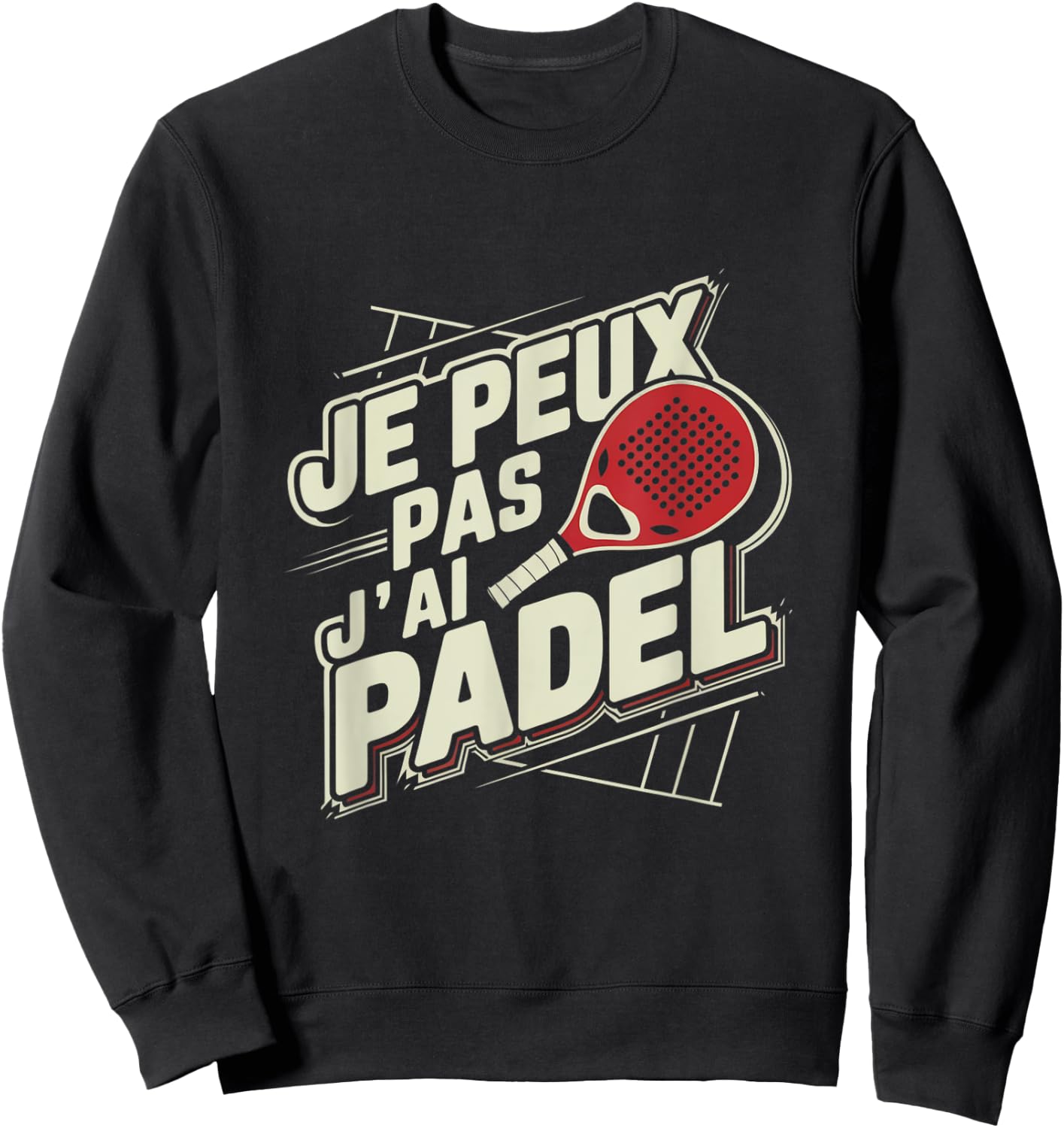Je Peux Pas J'ai Padel Man Humour Padelist Gift Sweatshirt - Sweatshirt | Black