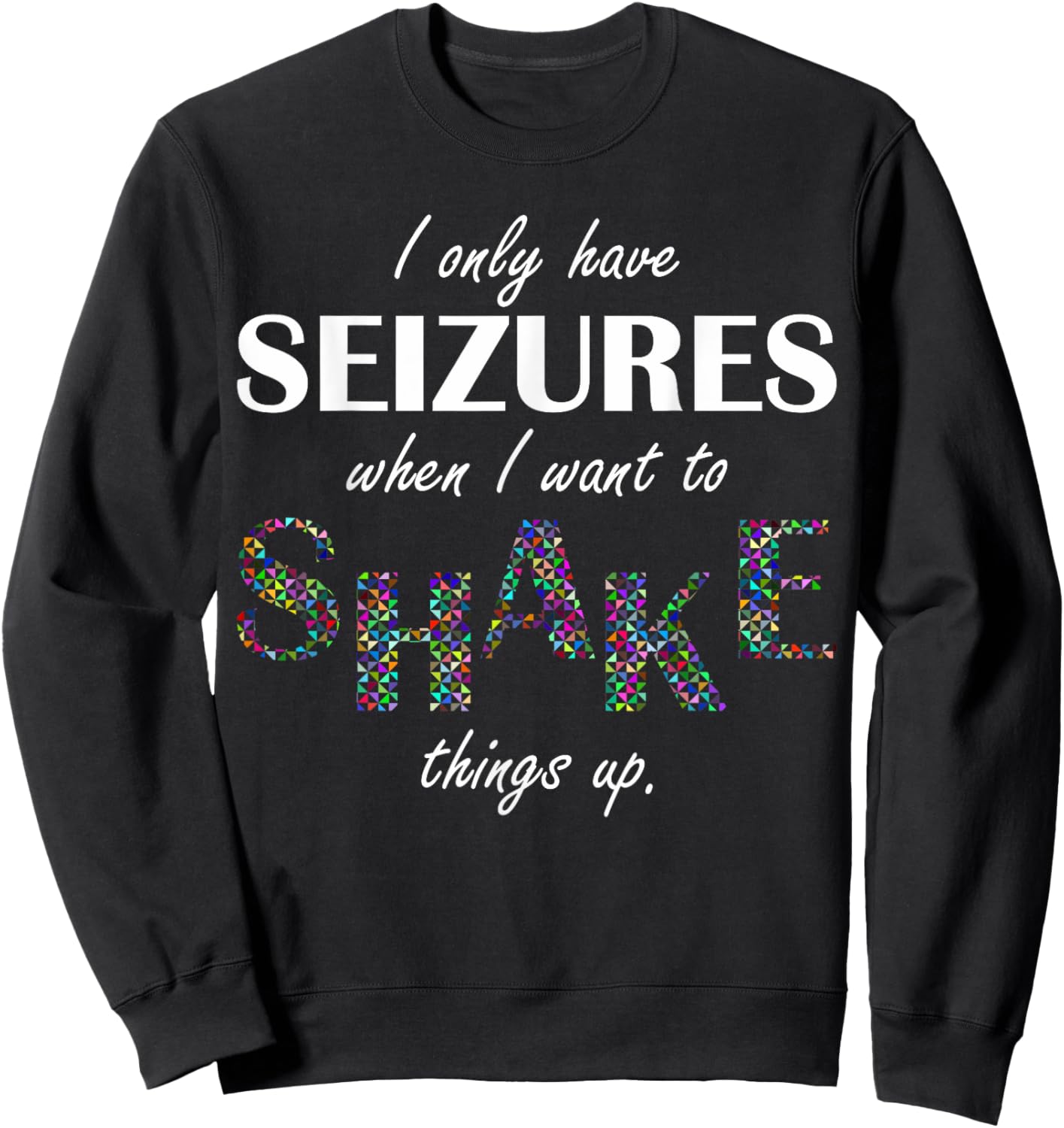 Politically Incorrect But Funny Seizure Joke XL Brown Sweatshirt - Sweatshirt | Black