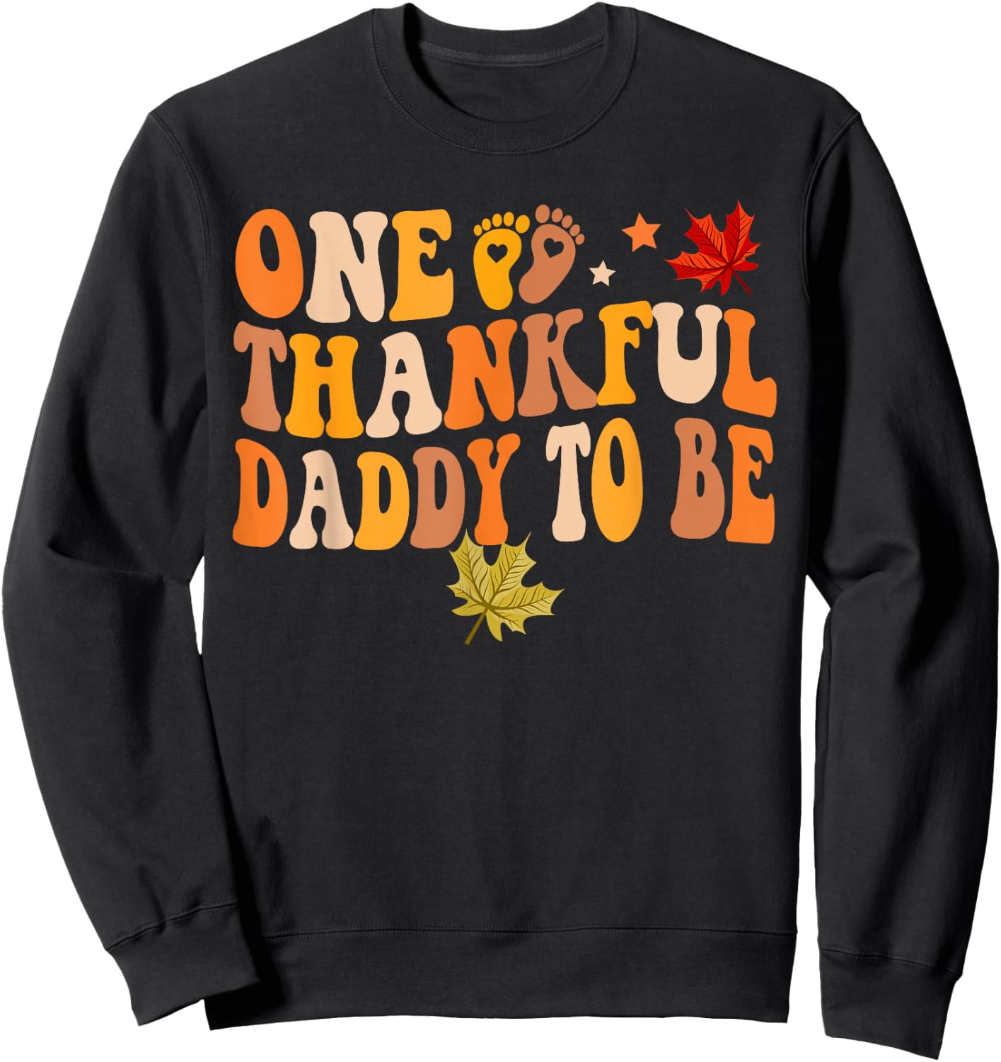 One Thankful Daddy To Be Thanksgiving Pregnancy Announcement Sweatshirt - Sweatshirt | Black