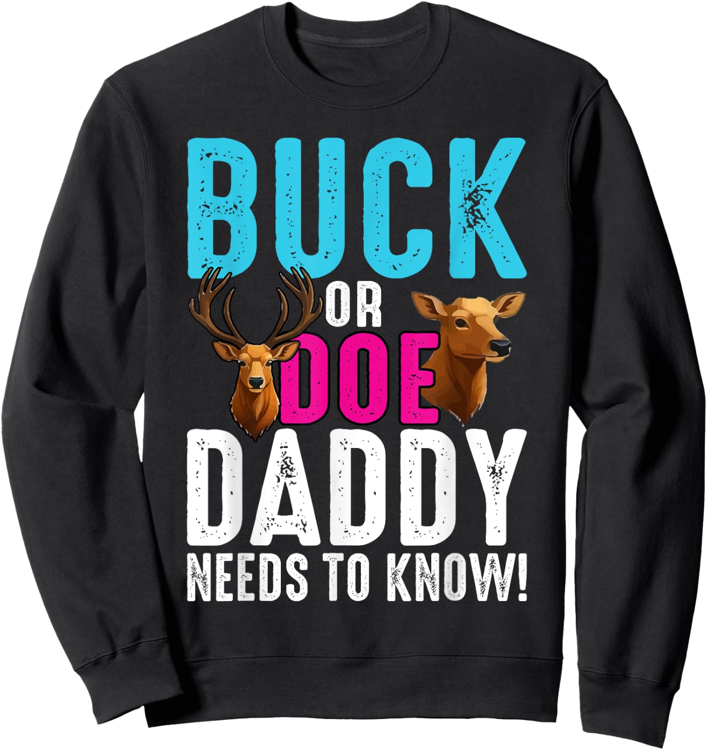 Gender Reveal Buck or Doe Daddy Matching Baby Party Sweatshirt - Sweatshirt | Black