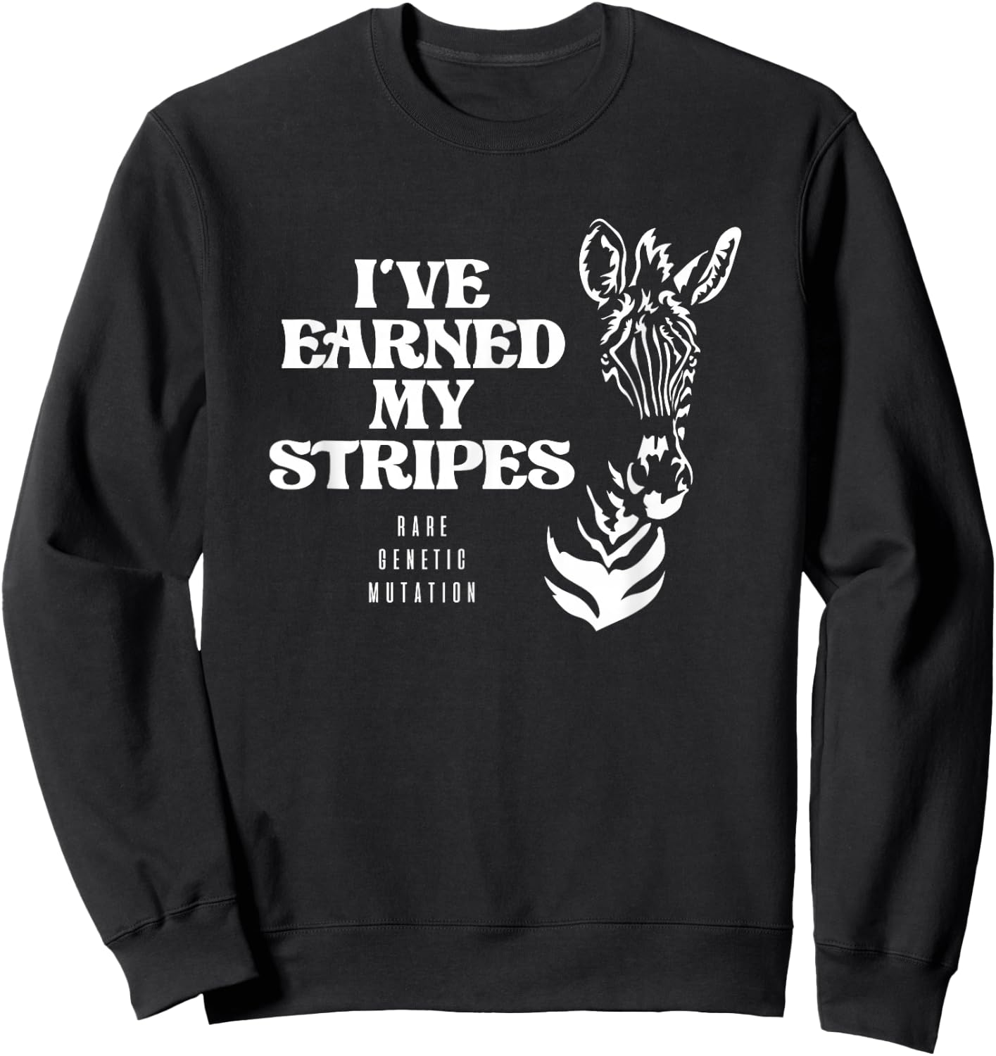 I've Earned My Stripes Medical Zebra Rare Diagnosis Special Sweatshirt - Sweatshirt | Black