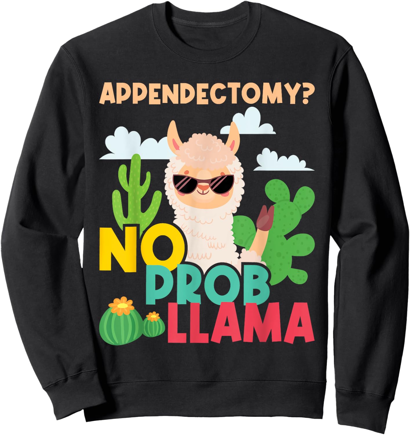 Appendectomy No Problem Llama - Appendix Recovery Surgery Sweatshirt - Sweatshirt | Black
