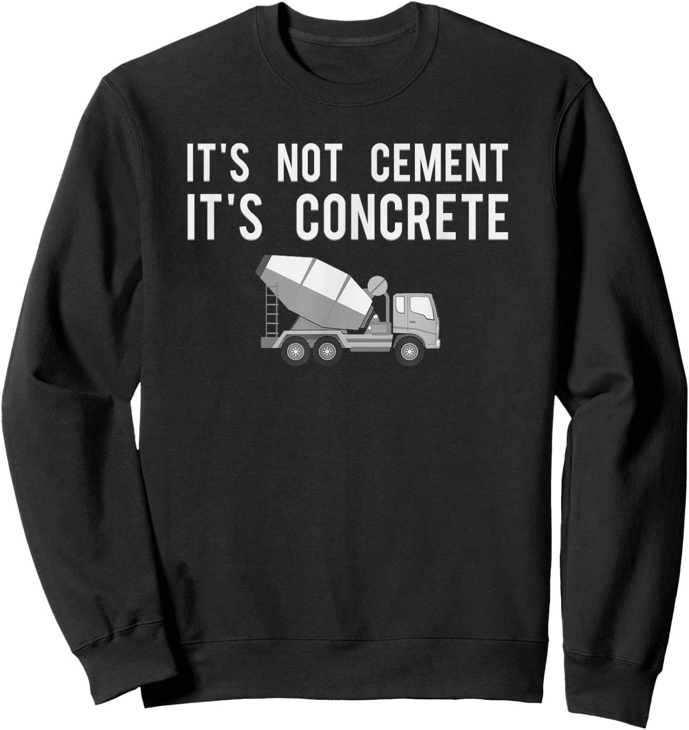 Civil Engineer Shirt, Its Concrete Engineering Gift Sweatshirt - Sweatshirt | Black