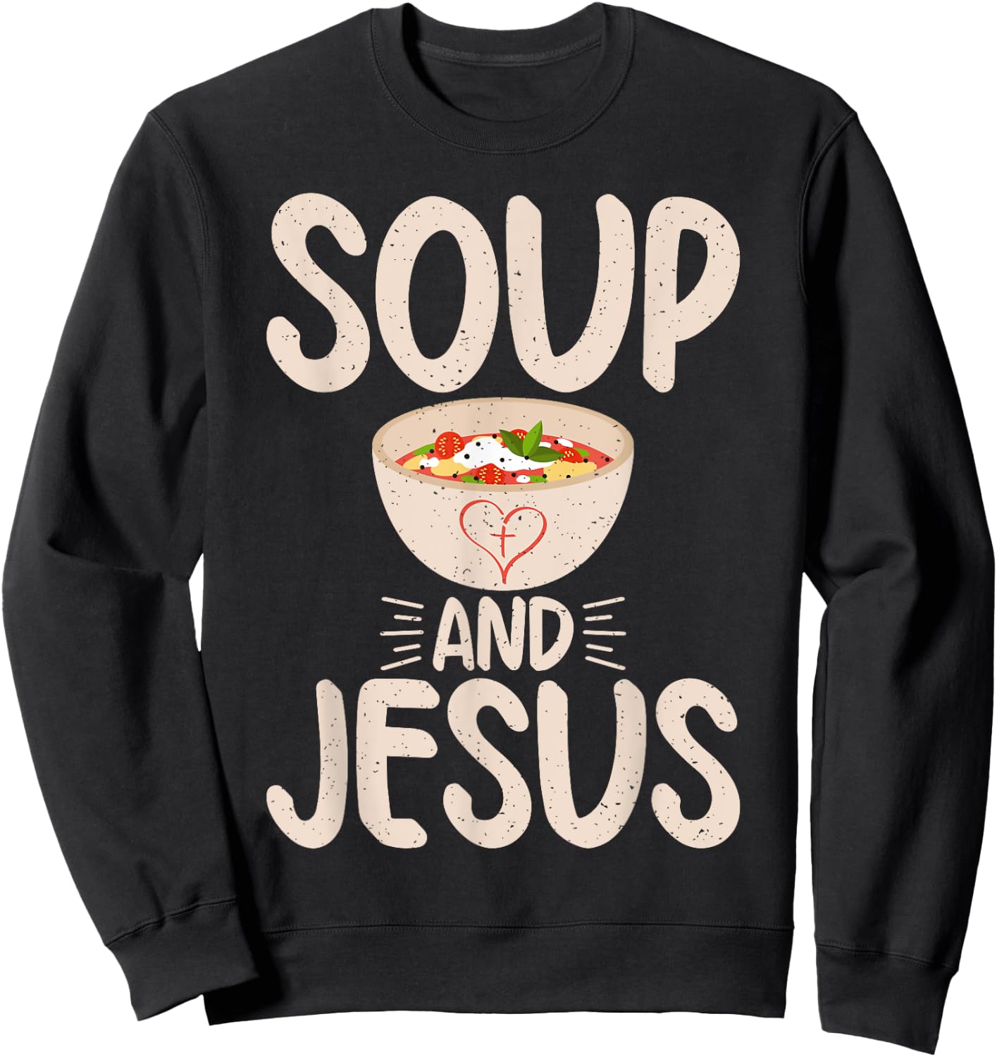 Soup and Jesus Soup Lover Sweatshirt - Sweatshirt | Black