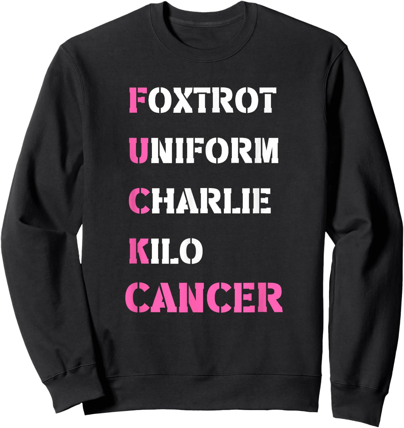 Foxtrot Uniform Charlie Kilo F-ck Breast Cancer - Support Sweatshirt - Sweatshirt | Black