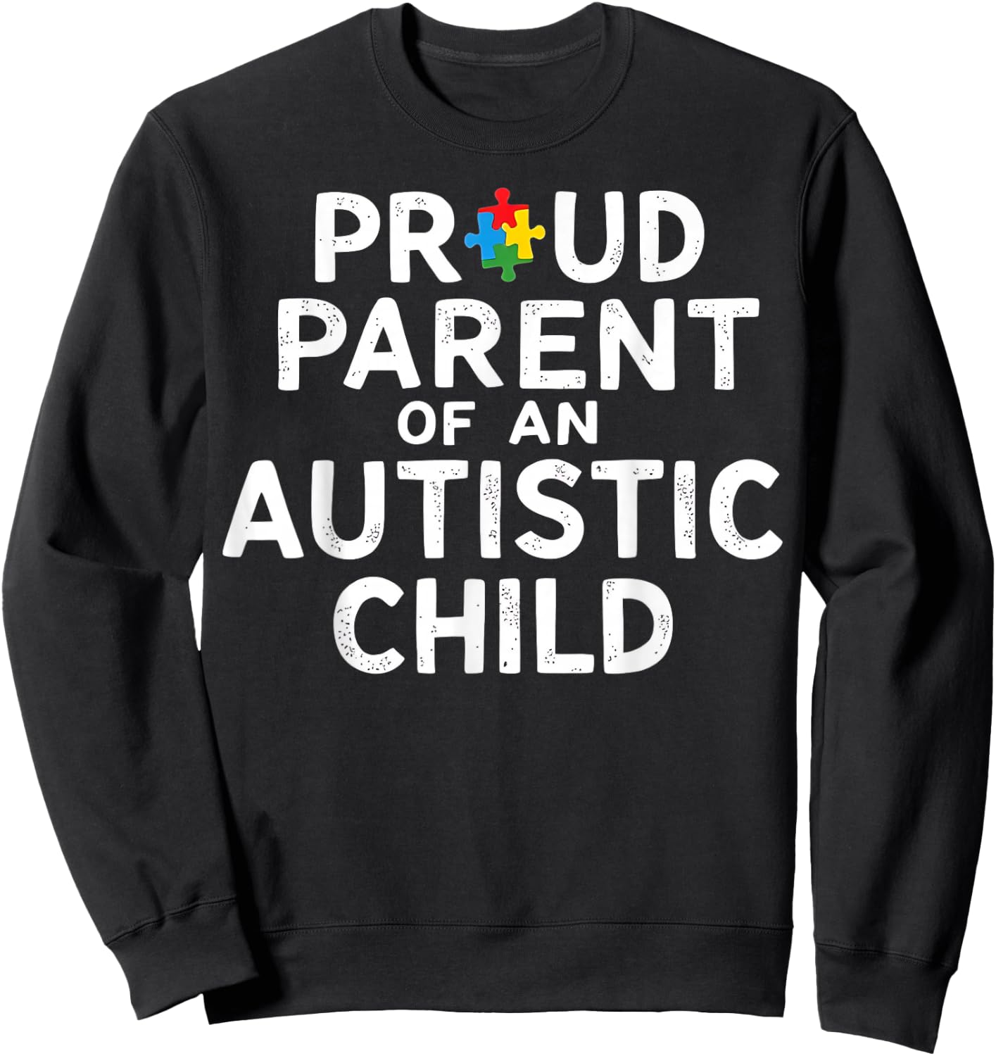Proud Parent Of An Autistic Child Sweatshirt - Sweatshirt | Black