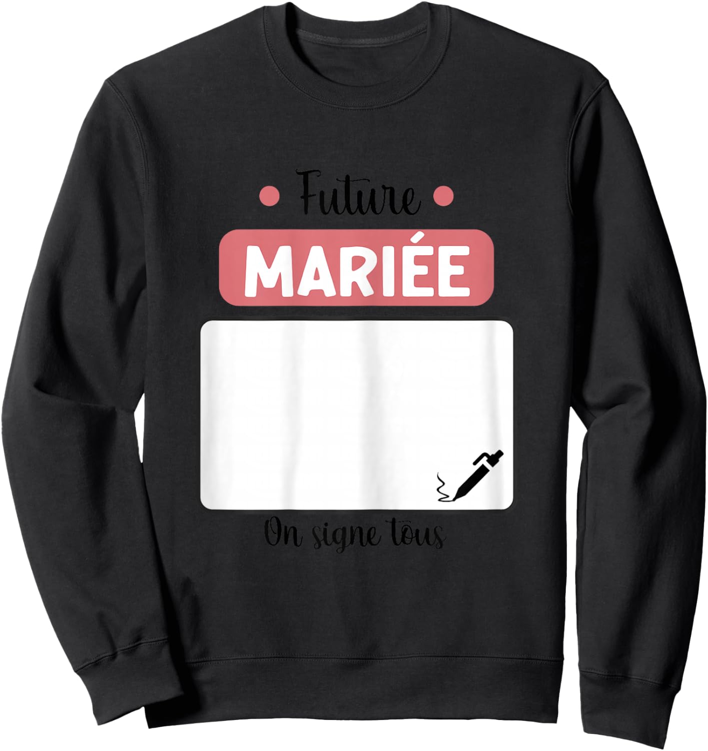 Future mariée on Signe Tous EVJF Enterrement Vie Jeune Fille Sweatshirt - Sweatshirt | Black