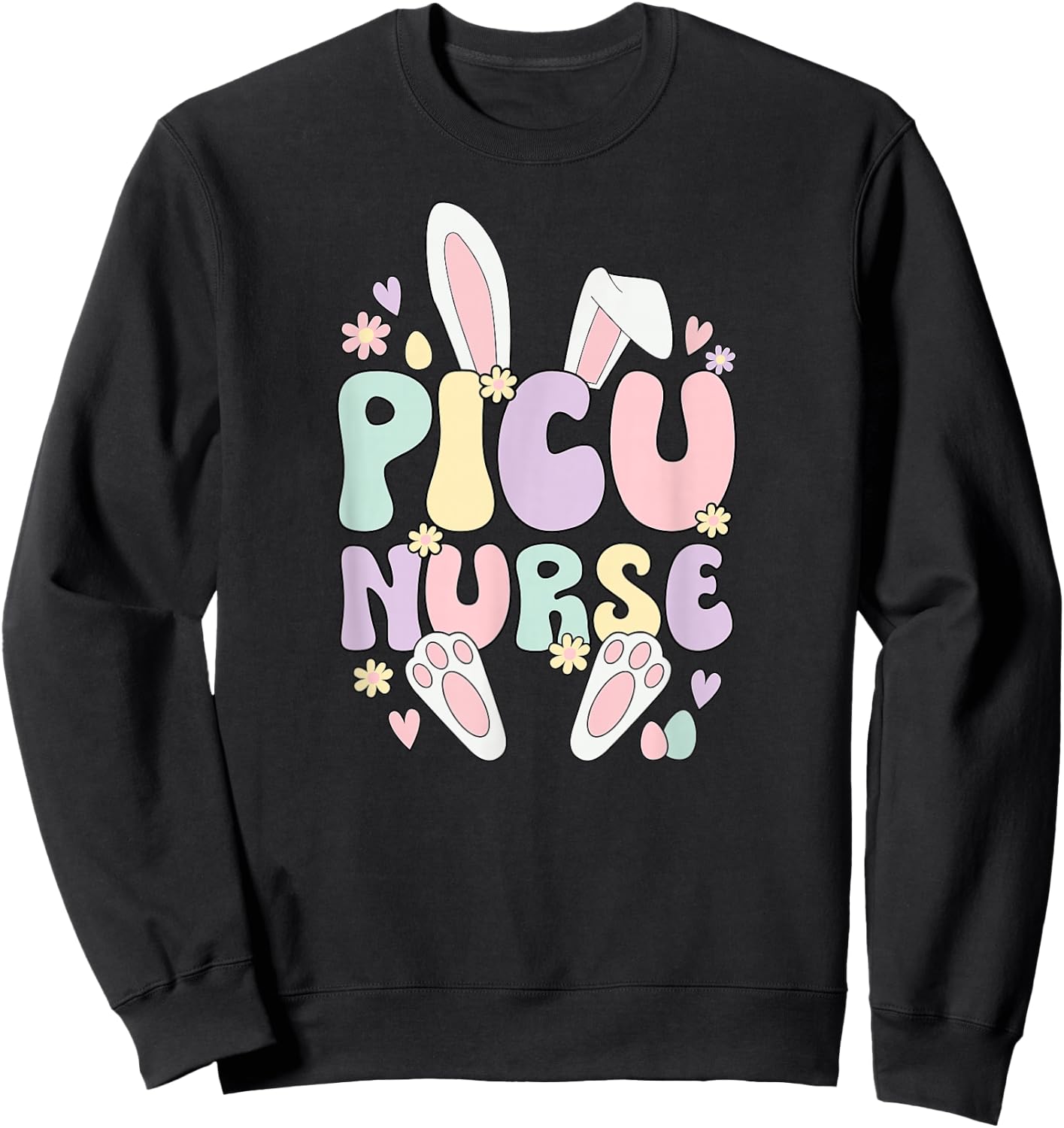 PICU Nurse Easter Bunny Pediatric ICU Nursing Easter Day Sweatshirt - Sweatshirt | Black