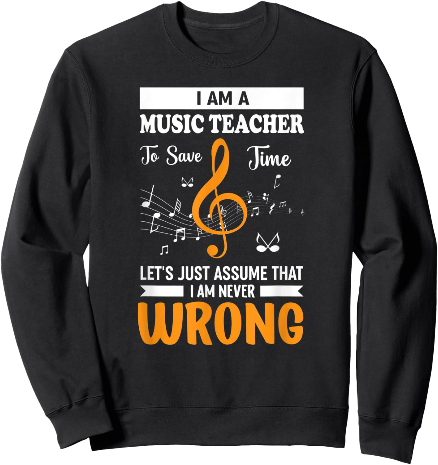I'm A Music Teacher Music Note Notes Men Women Sweatshirt - Sweatshirt | Black