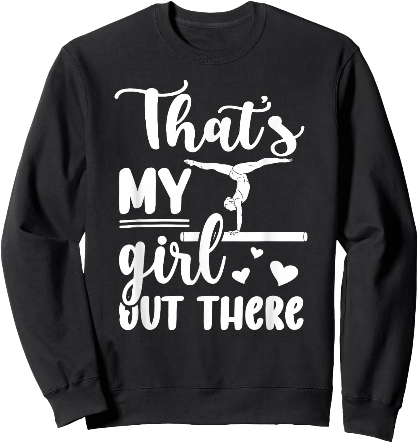 That's My Girl Gymnastics Mom Of A Gymnast Mama Sweatshirt - Sweatshirt | Black