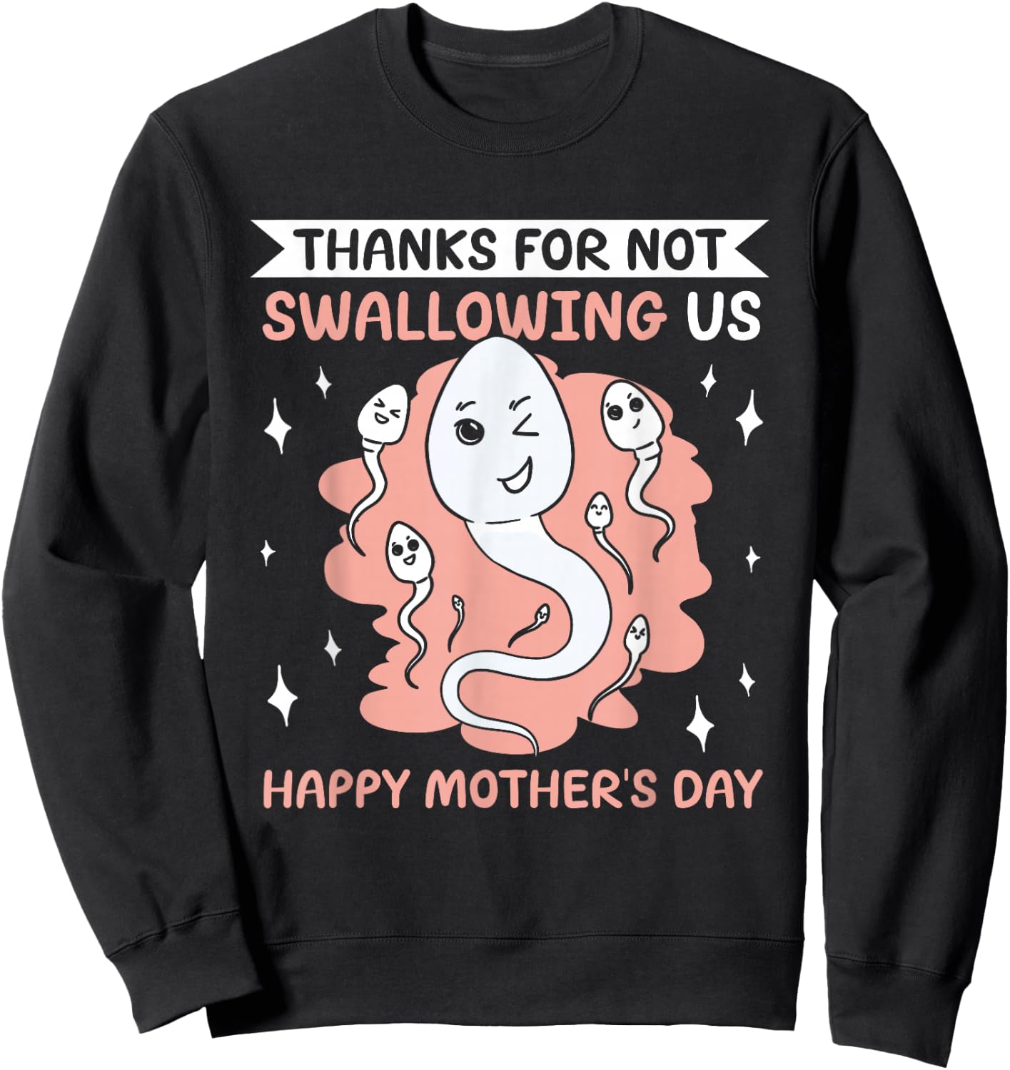 Thanks For Not Swallowing Us Funny Happy Mother's Day Mom Sweatshirt - Sweatshirt | Black