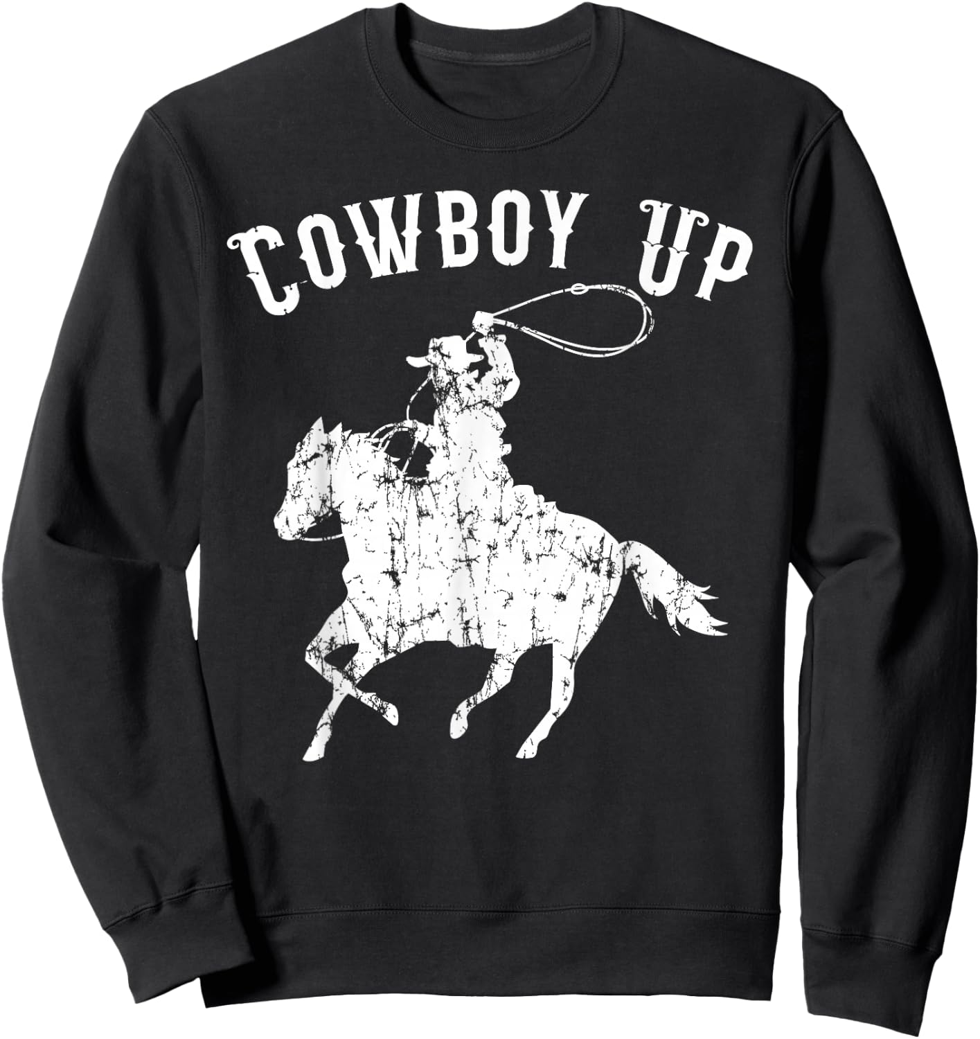 Cowboy Up Design for Rodeo Fans and Western Lover Small Sweatshirt - Sweatshirt | Black