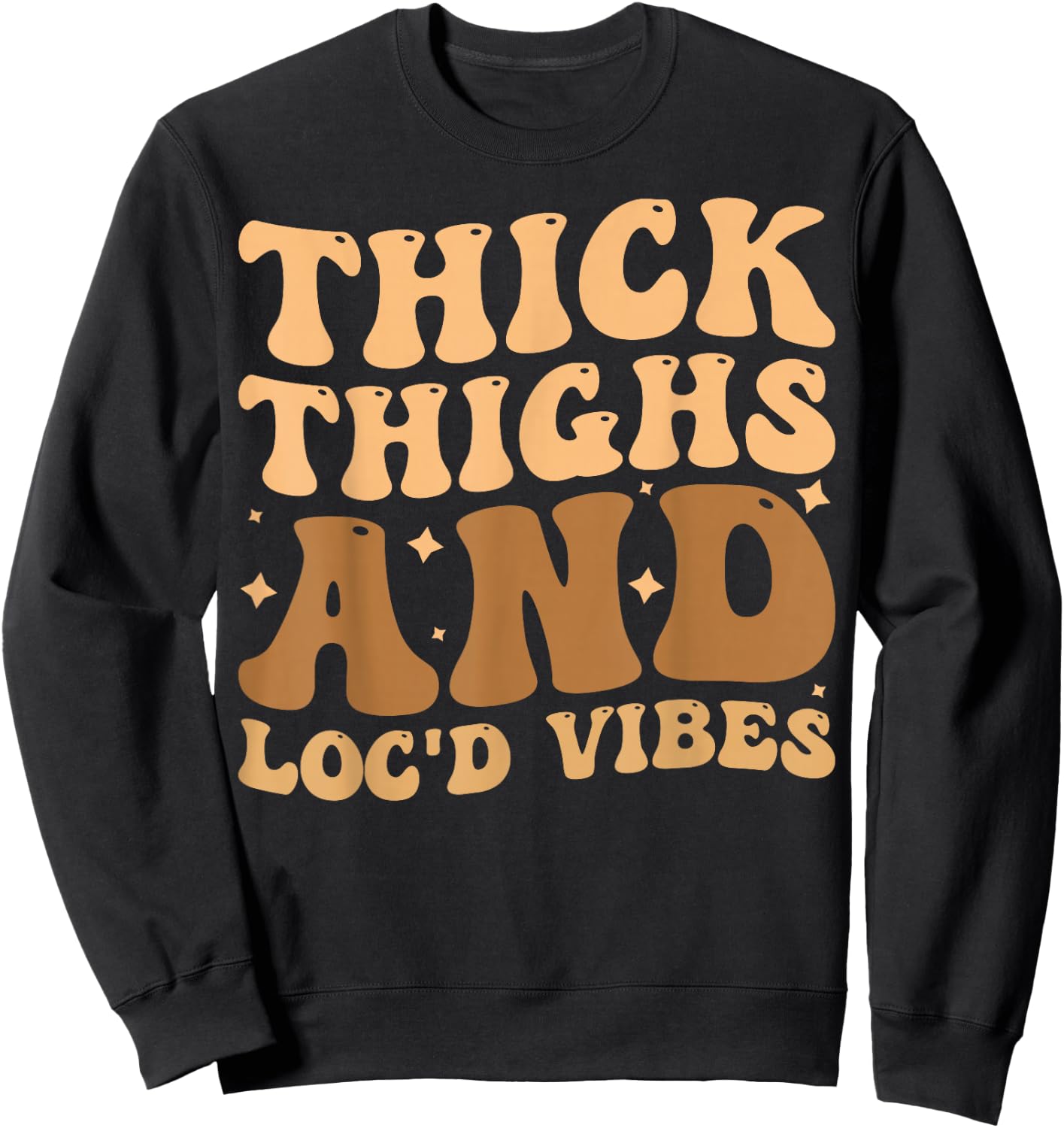 Thick Thighs And Loc'd Vibes Sweatshirt - Sweatshirt | Black