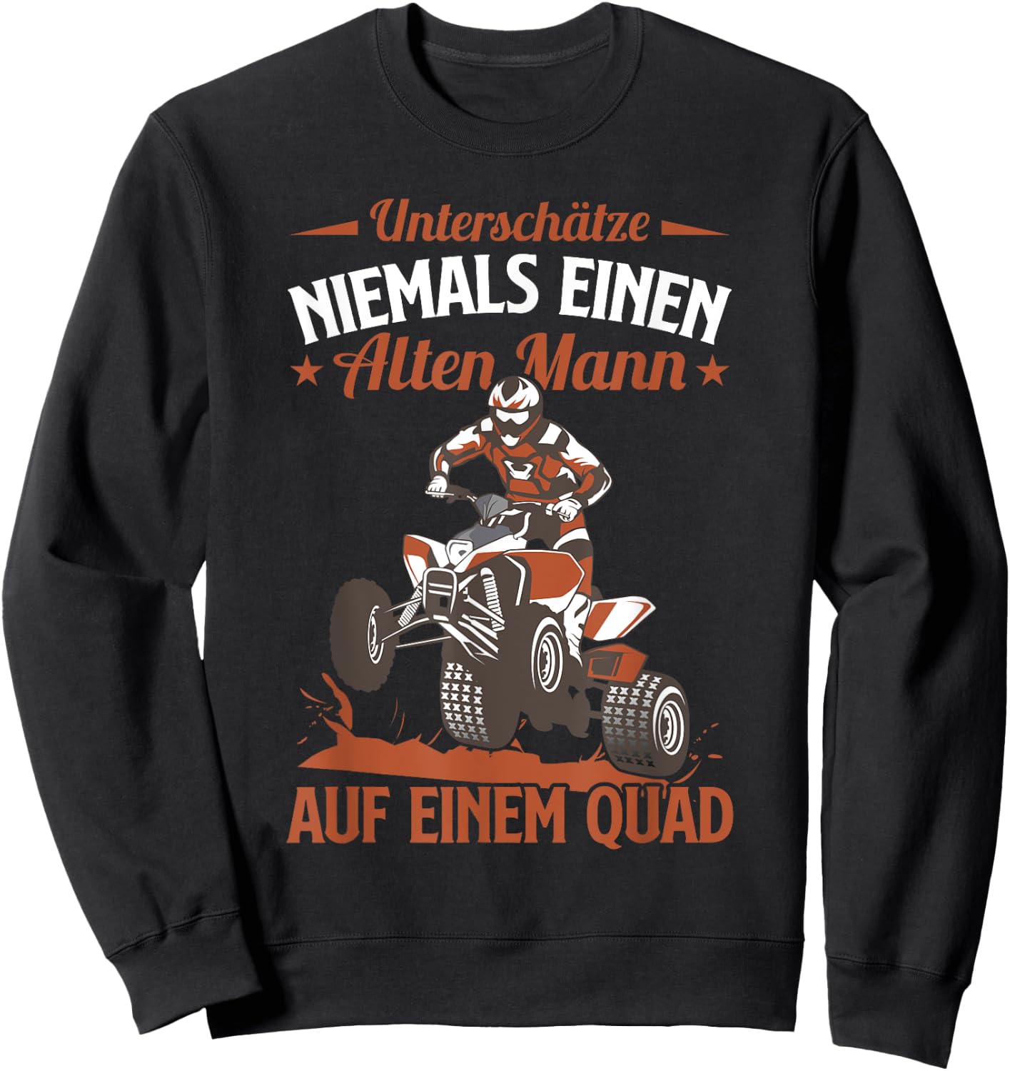 Quad Biker Lustiges Einen Alten Mann Auf Einem Quad Sweatshirt - Sweatshirt | Black