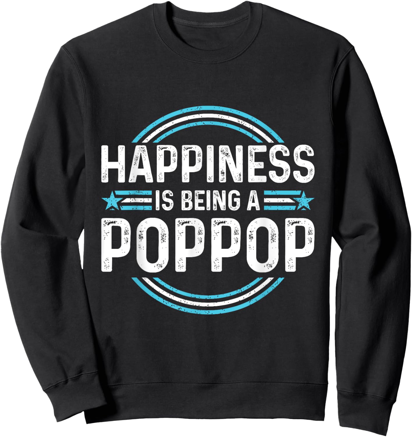 Happiness is Being a Poppop Funny Father's Day Dad Grandpa Sweatshirt - Sweatshirt | Black