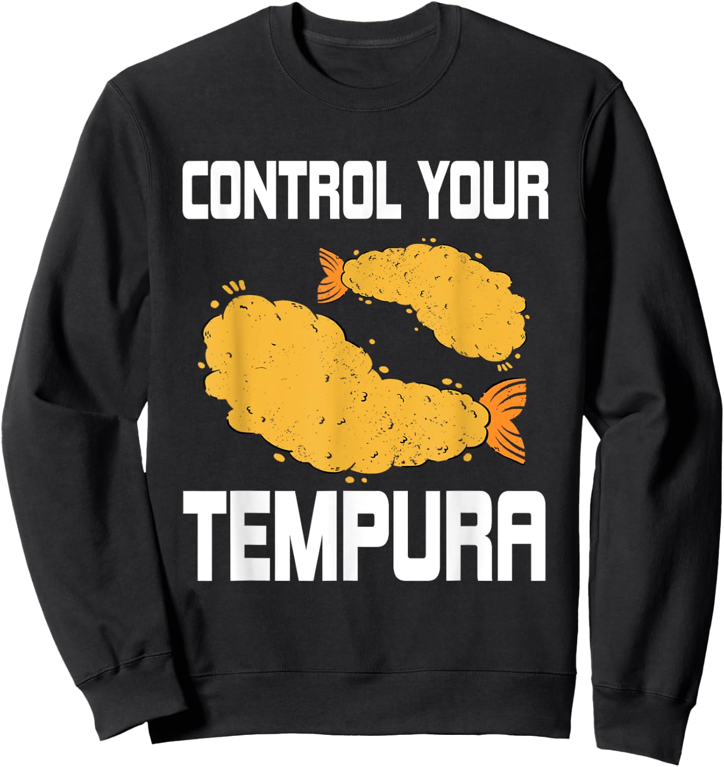 Funny Tempura Pun Costume Shrimp And Seafood Sweatshirt - Sweatshirt | Black