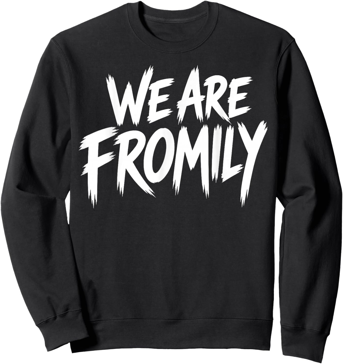 We are Fromily Friends Like Family Retro Brush Stroke Sweatshirt - Sweatshirt | Black