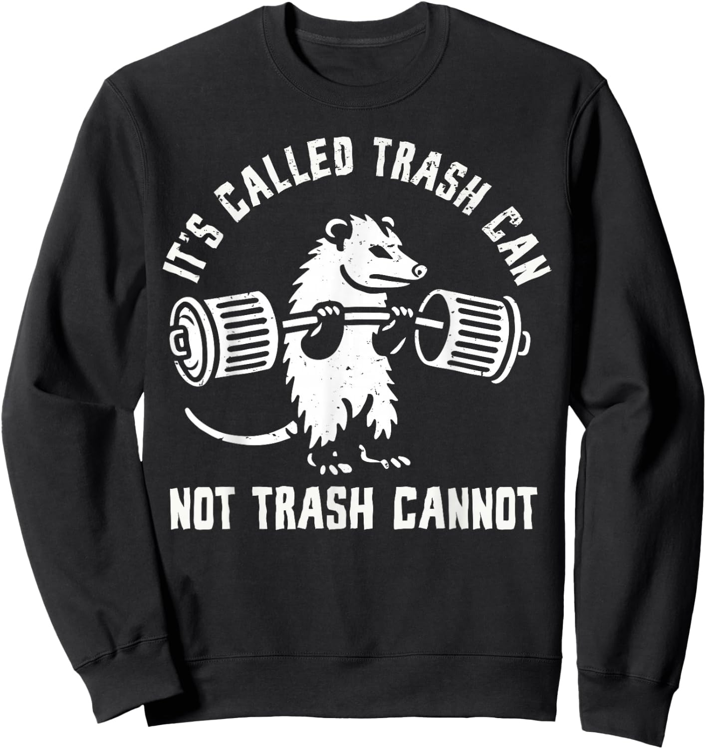 Possum Opossum Trash Can Not Funny Joke Opossum , Black, S Sweatshirt - Sweatshirt | Black