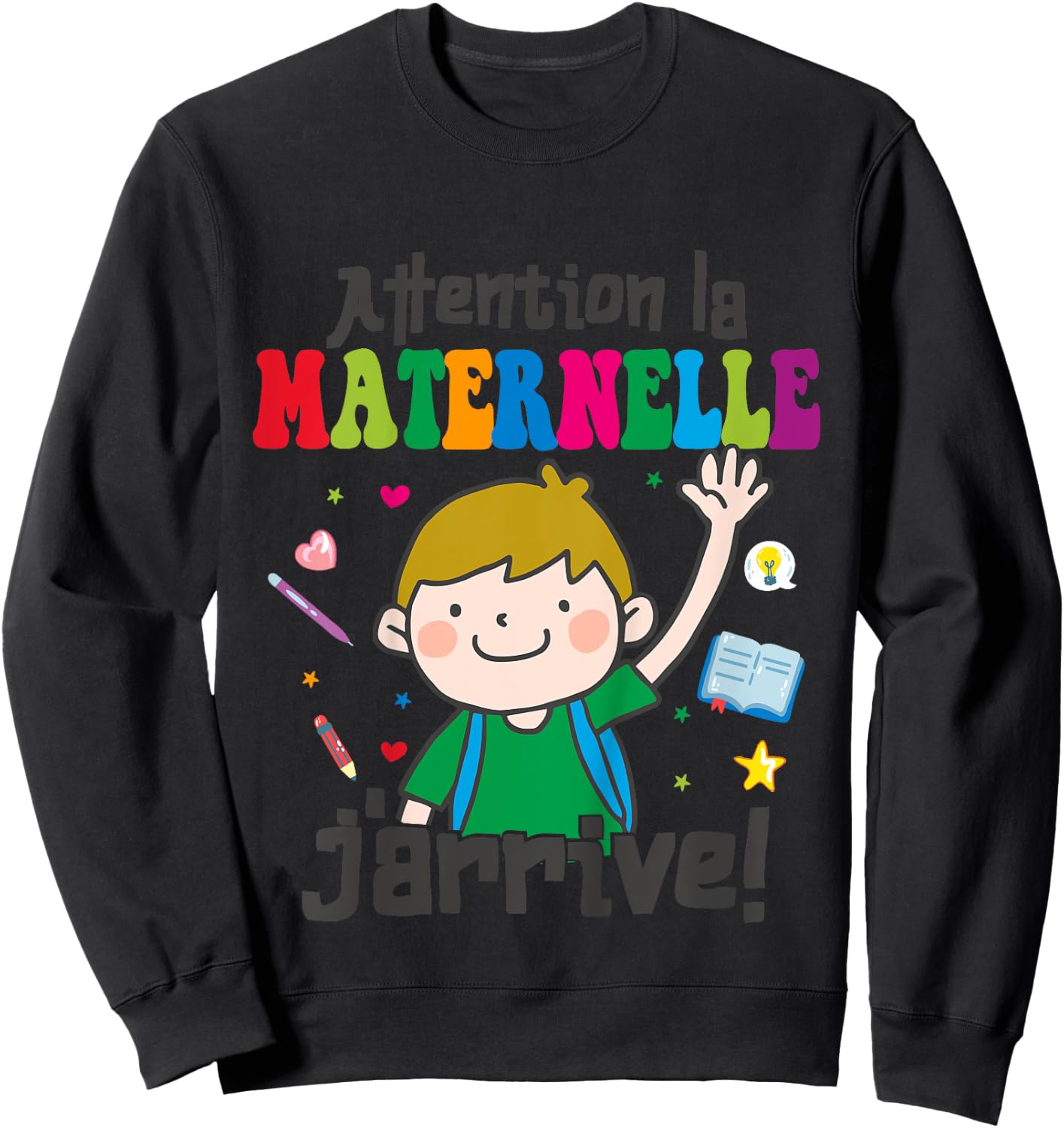 Child Attention La Maternelle J'arrive - Kindergarten Boy , white, 2 Sweatshirt - Sweatshirt | Black