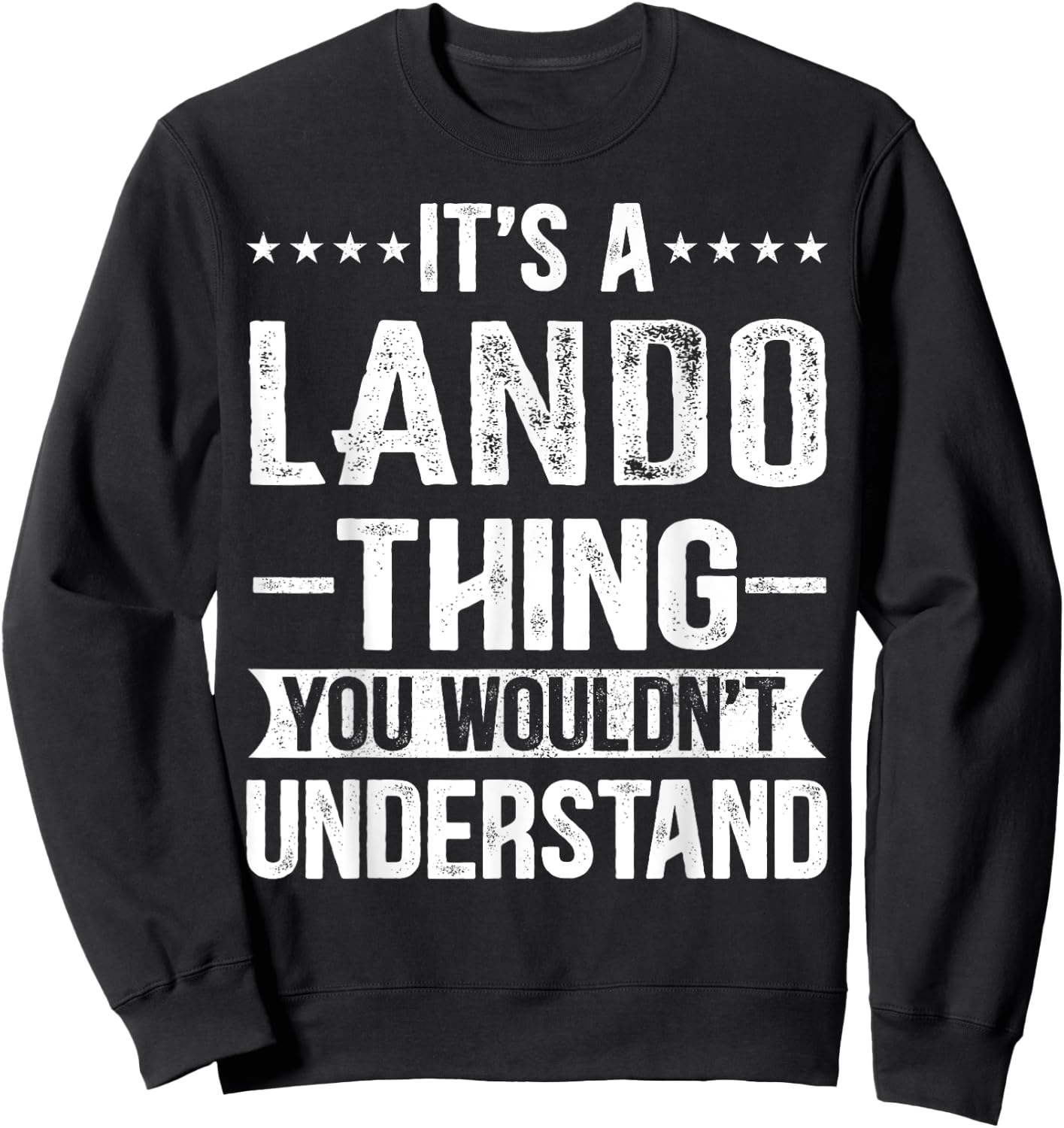 It's A Lando Thing You Wouldn't Understand Lando Sweatshirt - Sweatshirt | Black