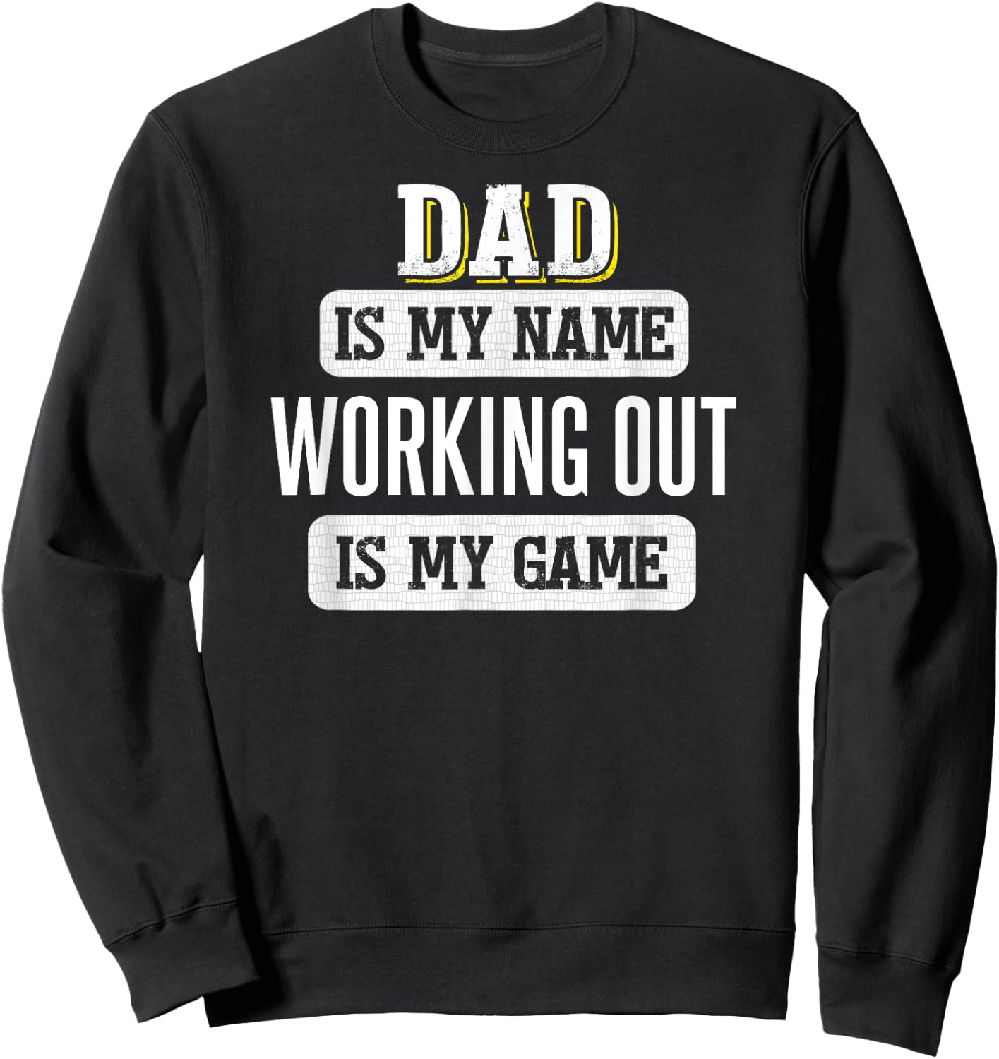 Funny Working Out Gift Dad Fathers Day Design Sweatshirt - Sweatshirt | Black