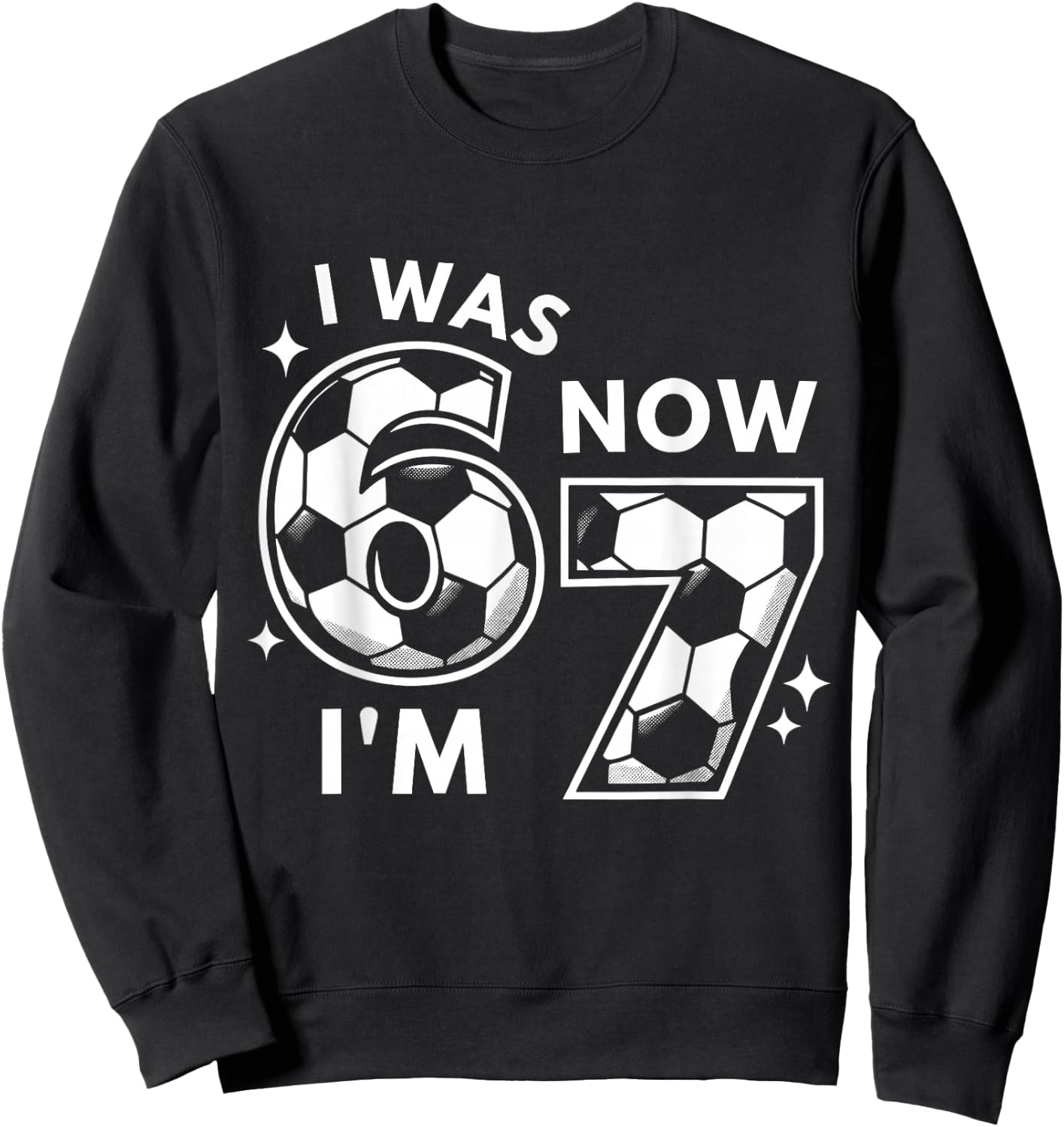 6 7 Birthday Boy 7 Years Old I was 6 Now I'm 7 67 Kids Sweatshirt - Sweatshirt | Black