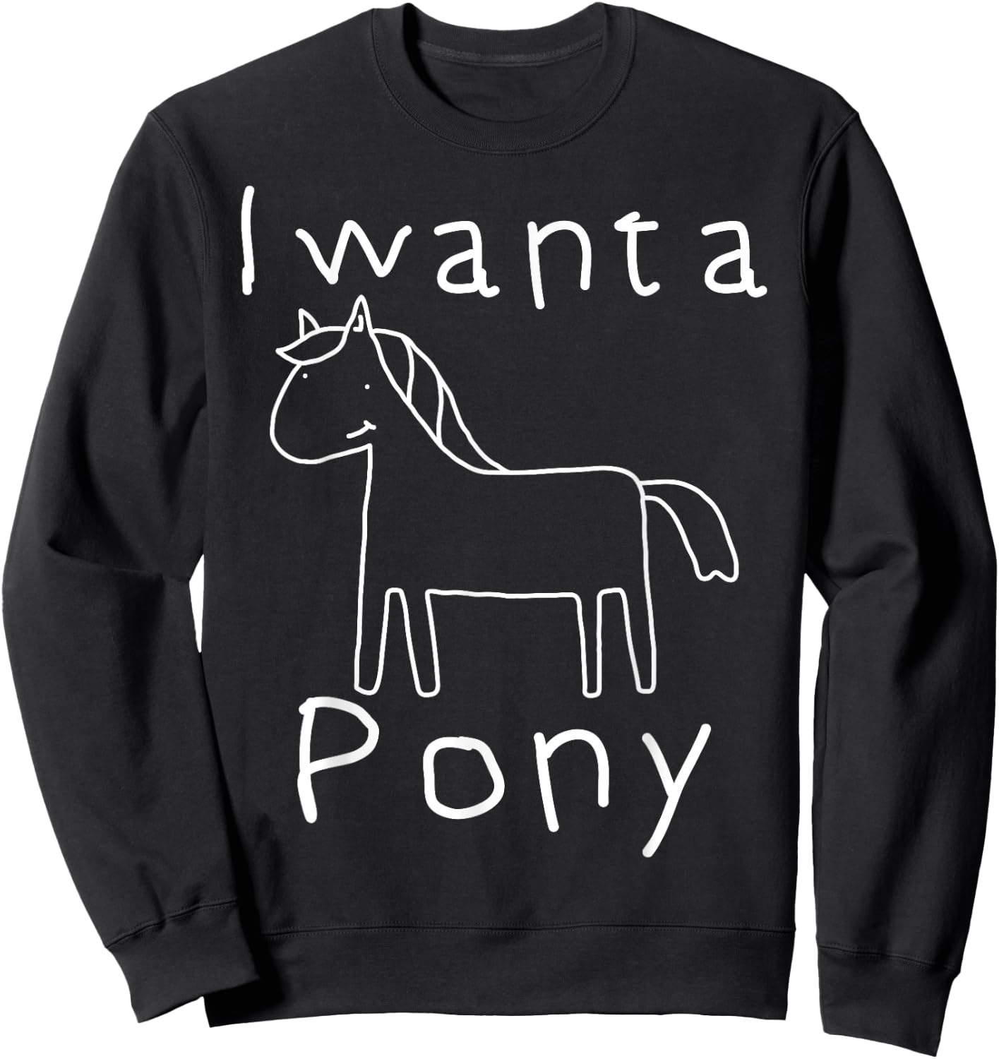 I want a Pony Funny Kid Drawing Horse Picture Horse Sweatshirt - Sweatshirt | Black
